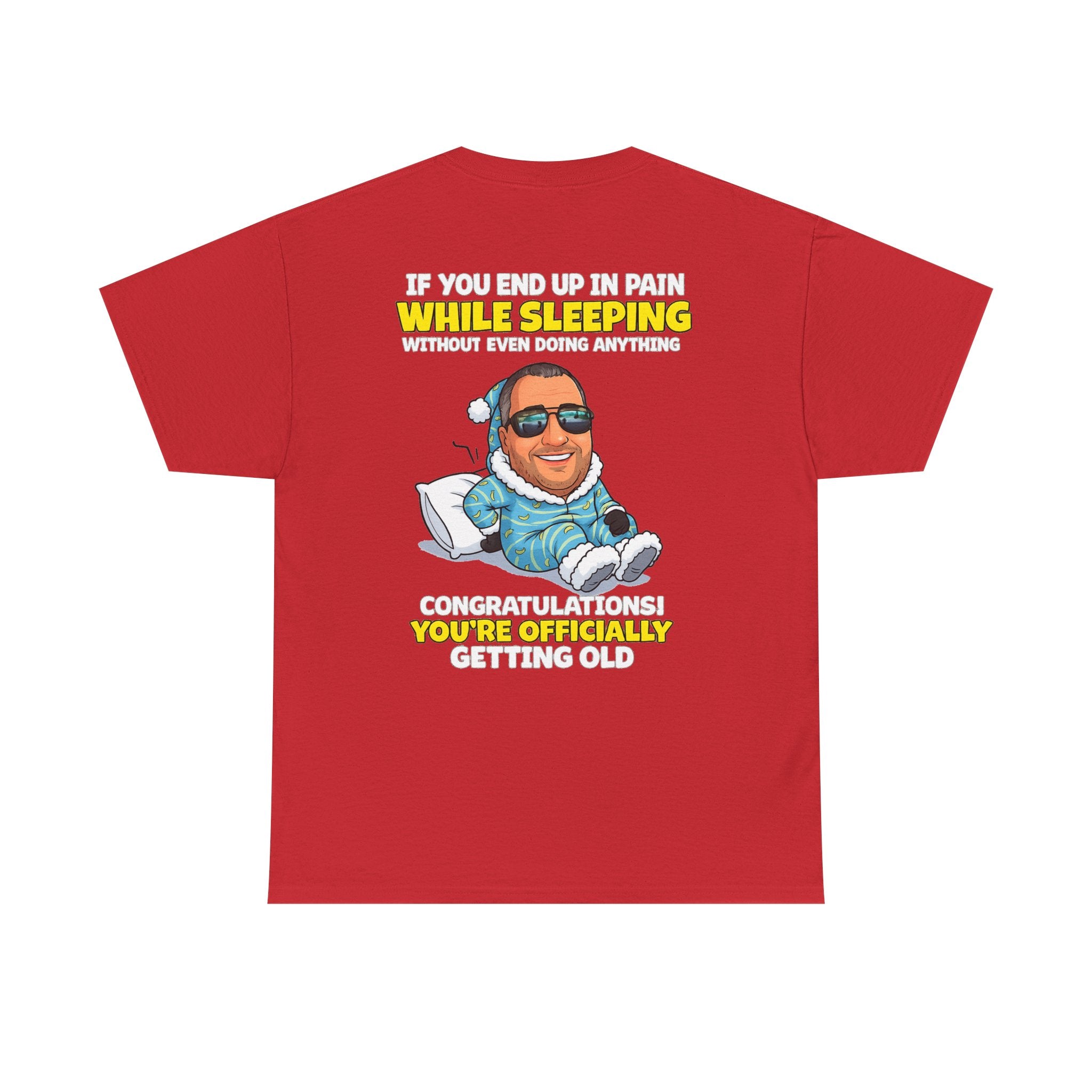 Funny 'Getting Old' T‑Shirt — 'If You End Up In Pain While Sleeping…' Retirement & Birthday Gift