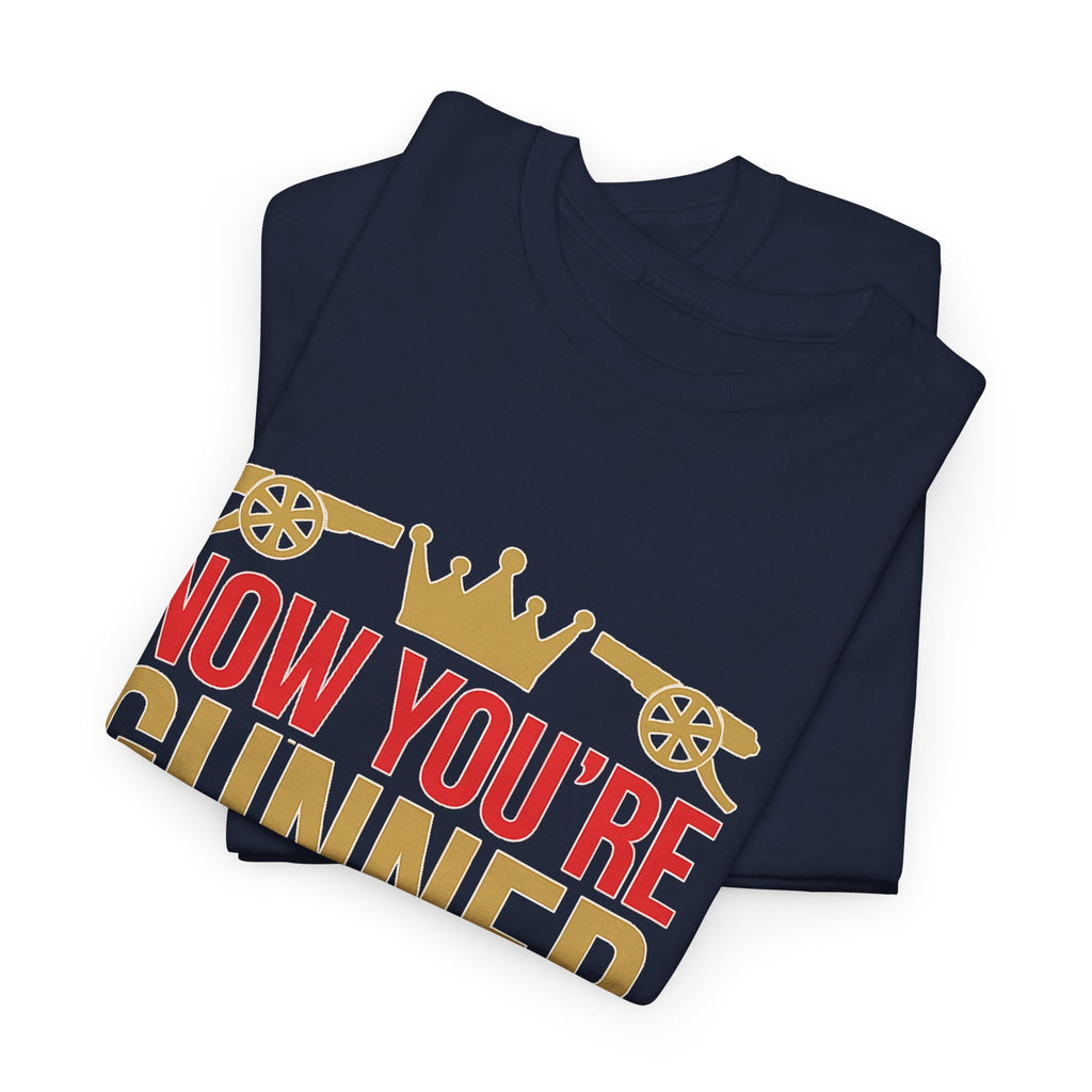 Now You're Gunner Believe Us T-Shirt — Arsenal Premier League Champions 2026 Fan Tee