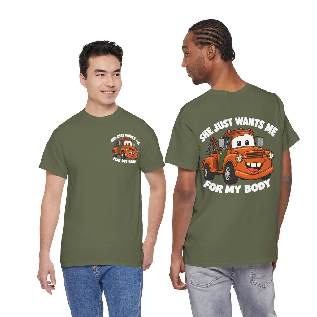 T-Shirt — "She Just Wants Me For My Body" Cute Tow Truck Graphic Tee