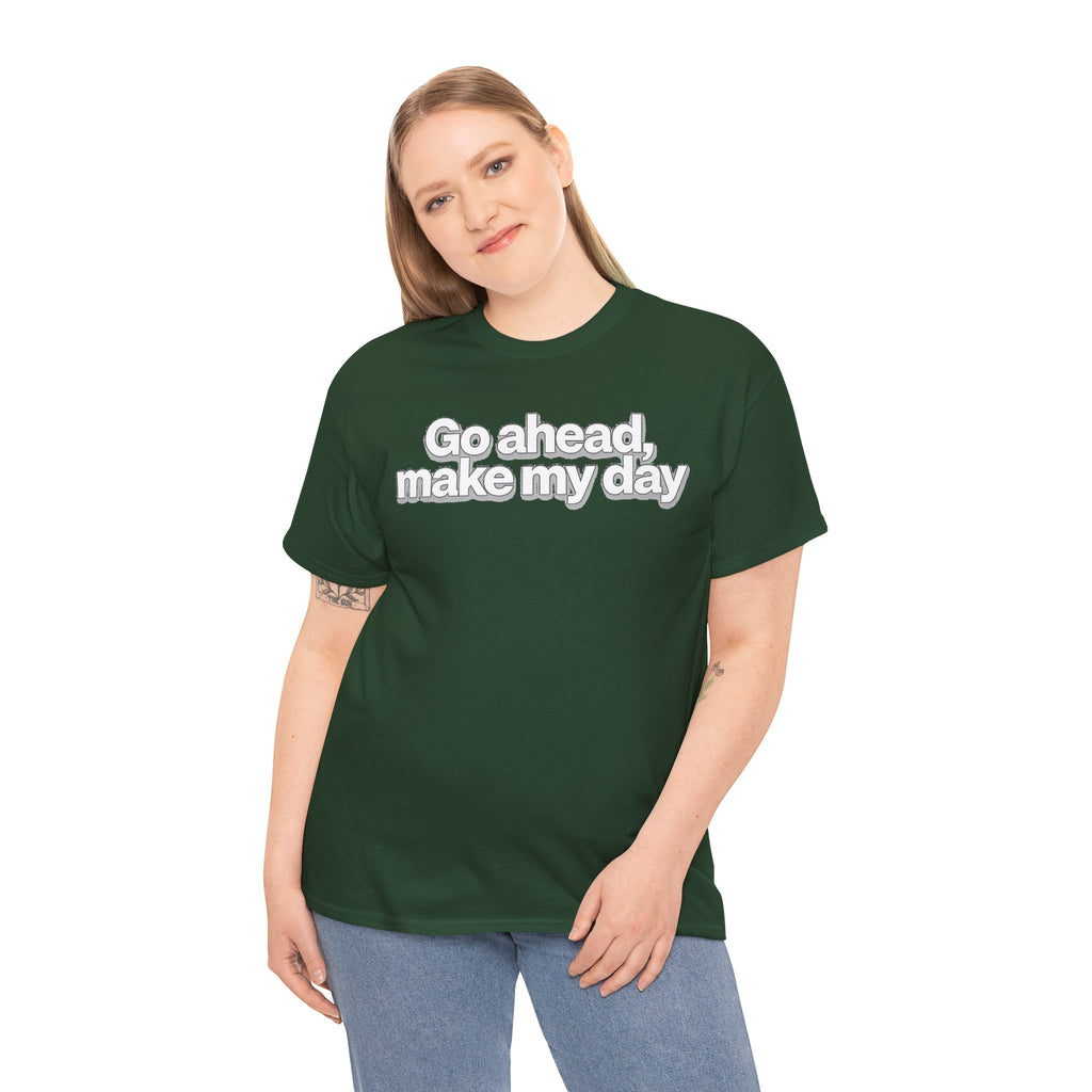 Go Ahead, Make My Day Tee - Bold Statement Graphic T-Shirt