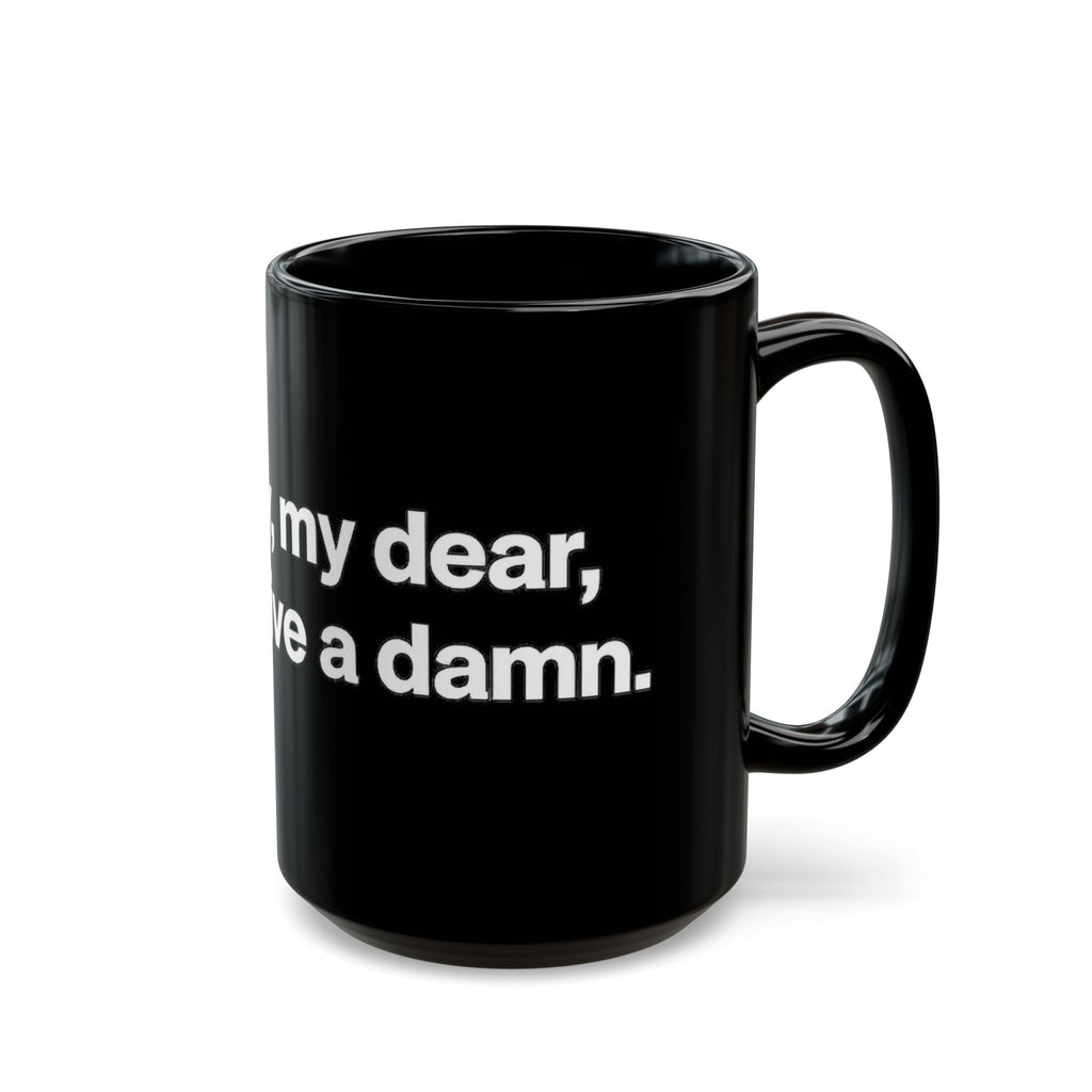 Black Ceramic Mug — "Frankly, My Dear, I Don't Give a Damn" Quote Coffee Cup