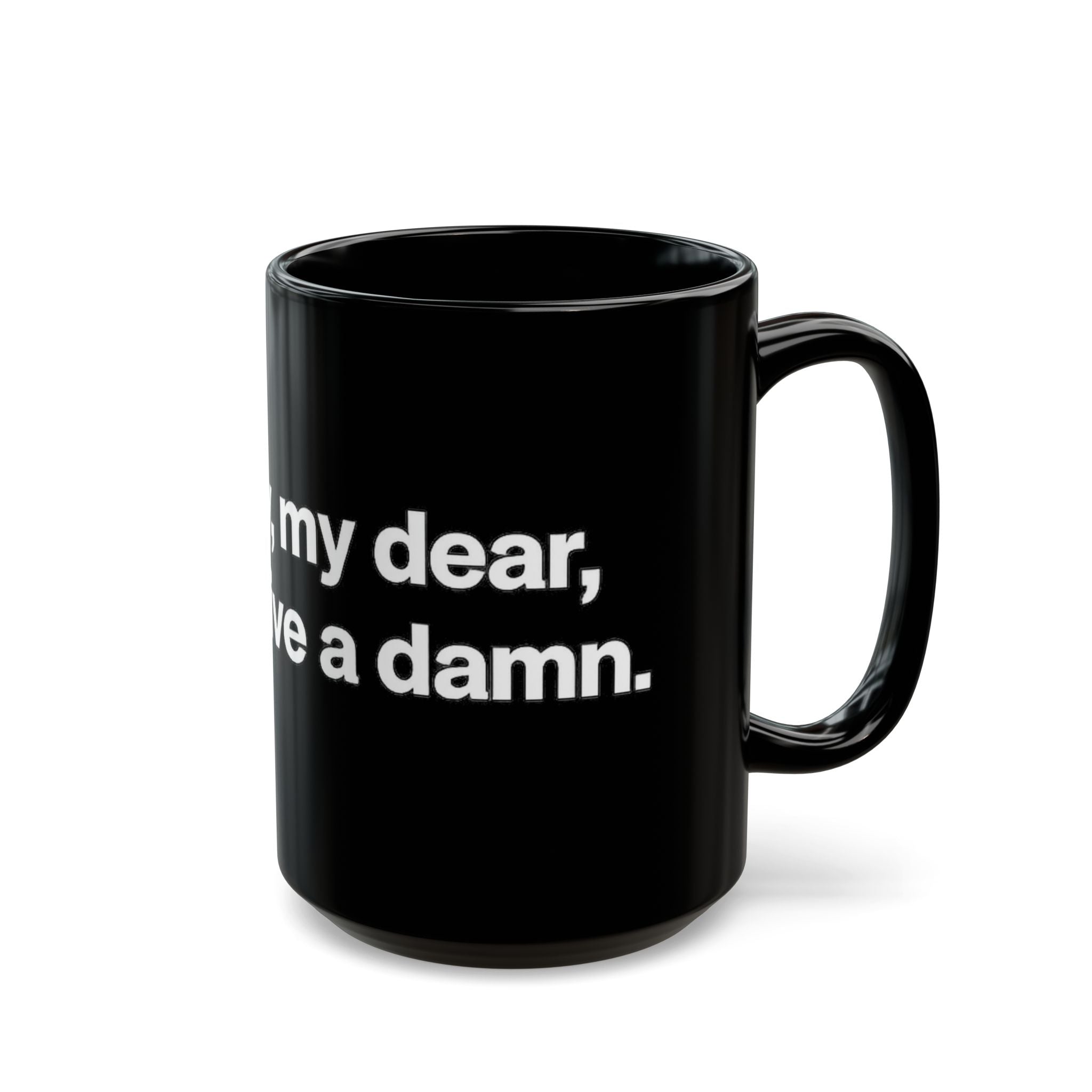 Black Ceramic Mug — "Frankly, My Dear, I Don't Give a Damn" Quote Coffee Cup