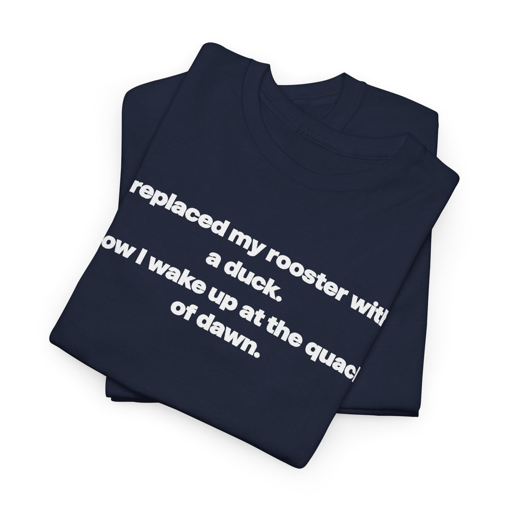 I replaced my rooster with a duck unisex's heavy weight cotton T-Shirt