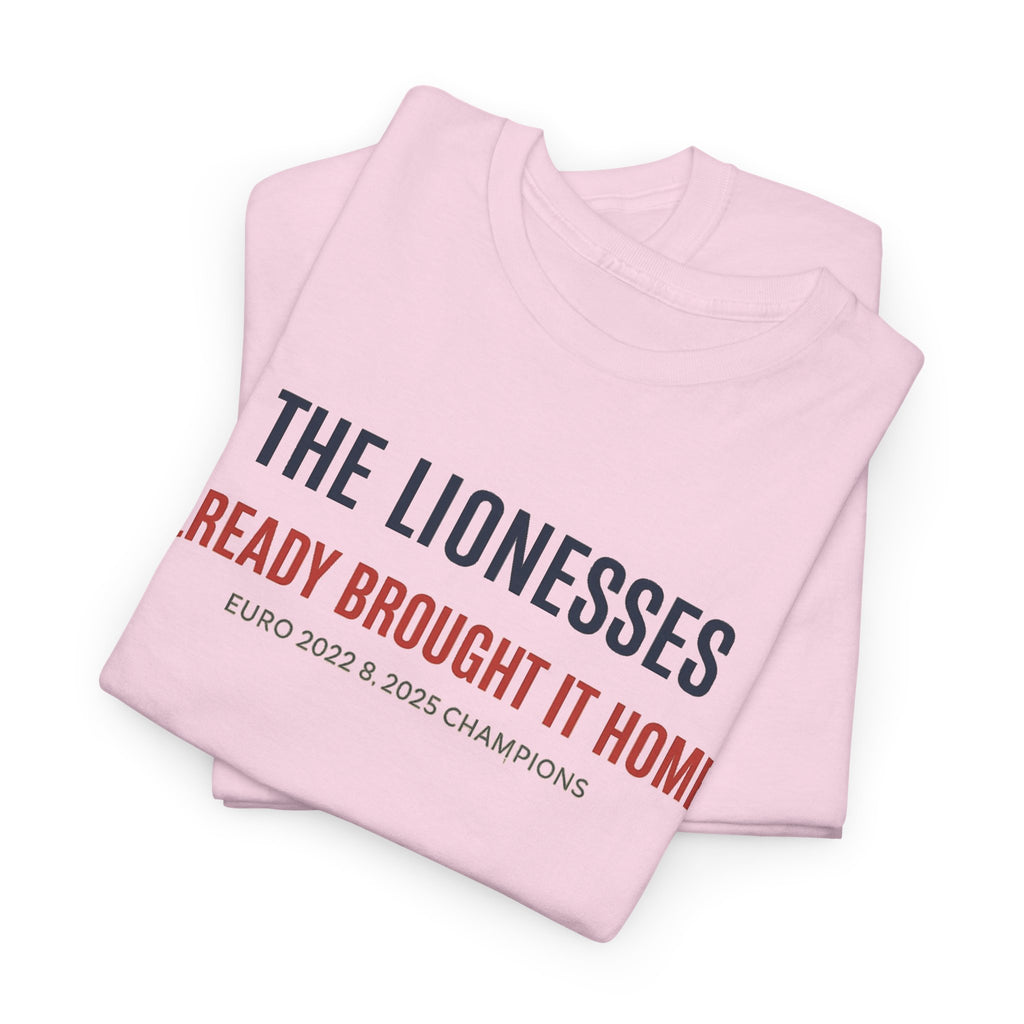 The Lionesses 'Already Brought It Home' Tee
