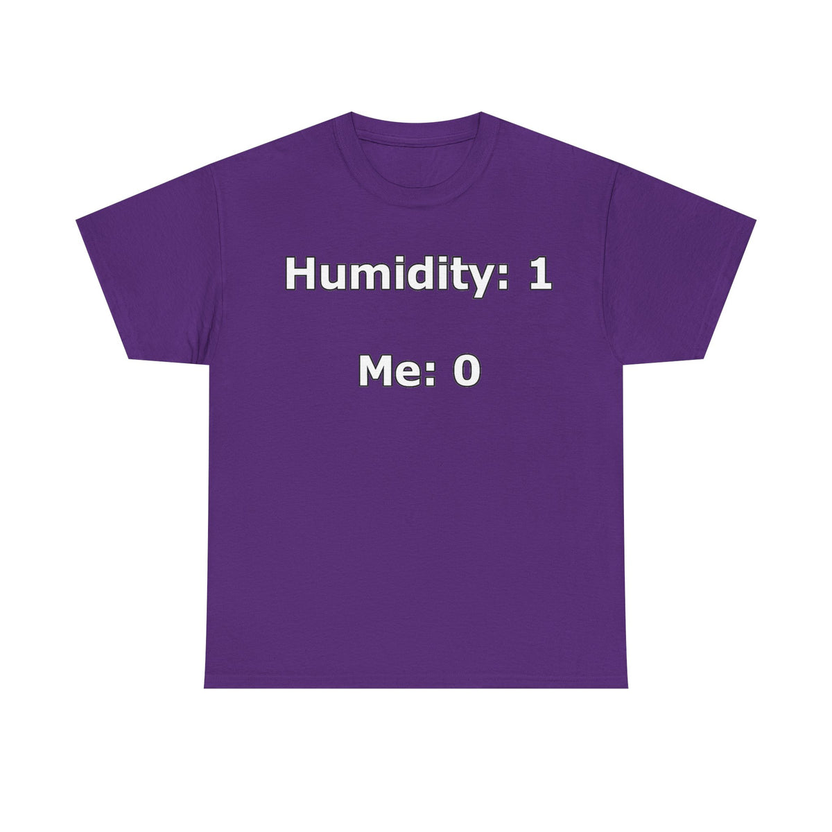 Humidity: 1 Me: 0 T-Shirt — Funny Dry Skin / Low Humidity Graphic Tee