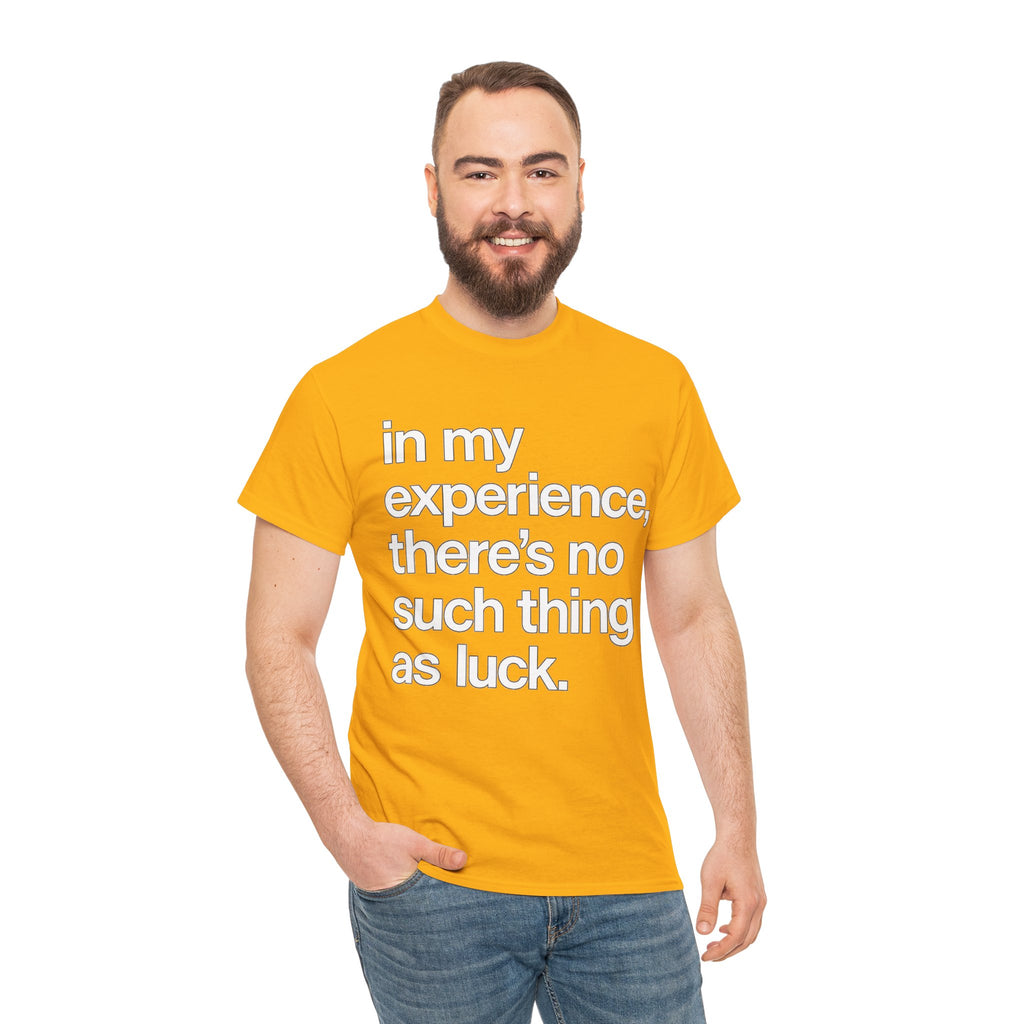 No Such Thing as Luck Tee — Bold Typographic Motivational T‑Shirt
