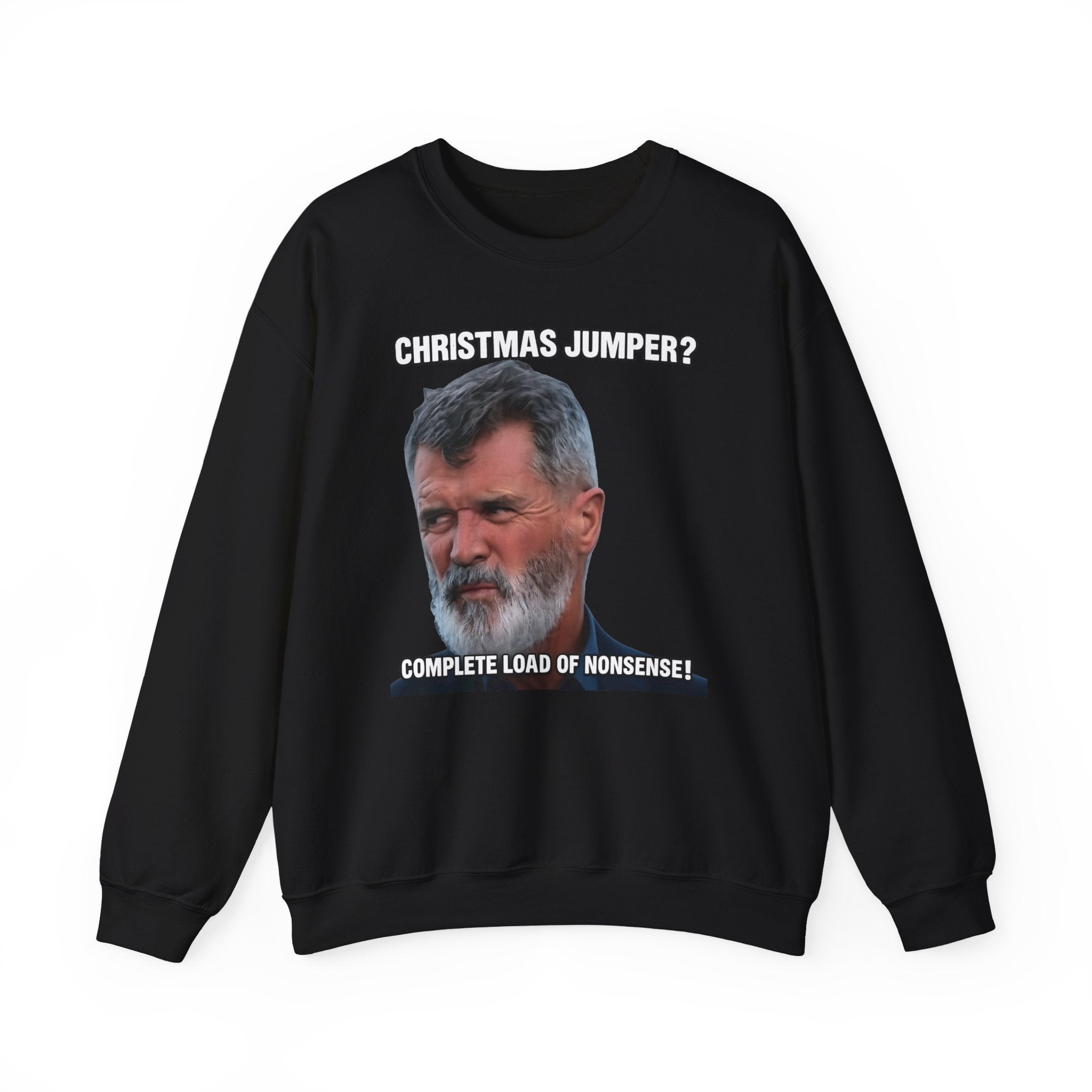 Roy Keane Christmas Jumper? Complete Load of Nonsense Sweatshirt