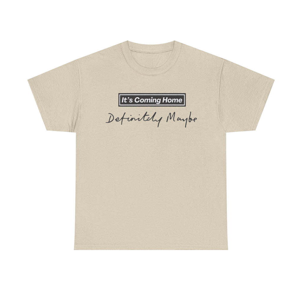 "It’s Coming Home" Tee — Definitely, Maybe Football Fan Shirt