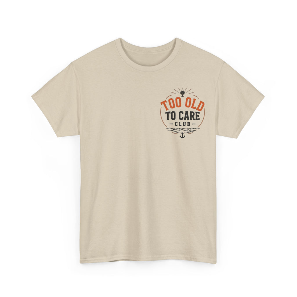 T-Shirt — “Too Old to Care” / “My Give a Damn is Broken” Vintage Beach Graphic Tee