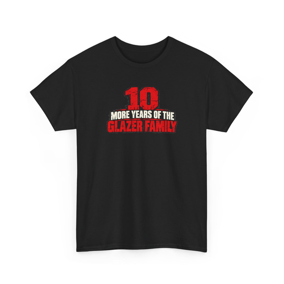 10 More Years of the Glazer Family T-Shirt — Football Fan Celebration Tee