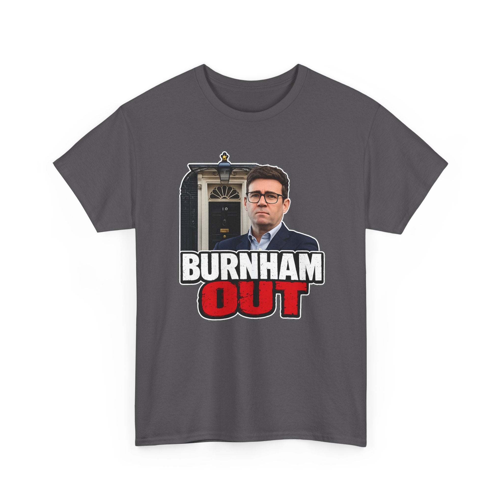 Andy Burnham Out Political Satire T‑Shirt — "Burnham Out" Protest Tee