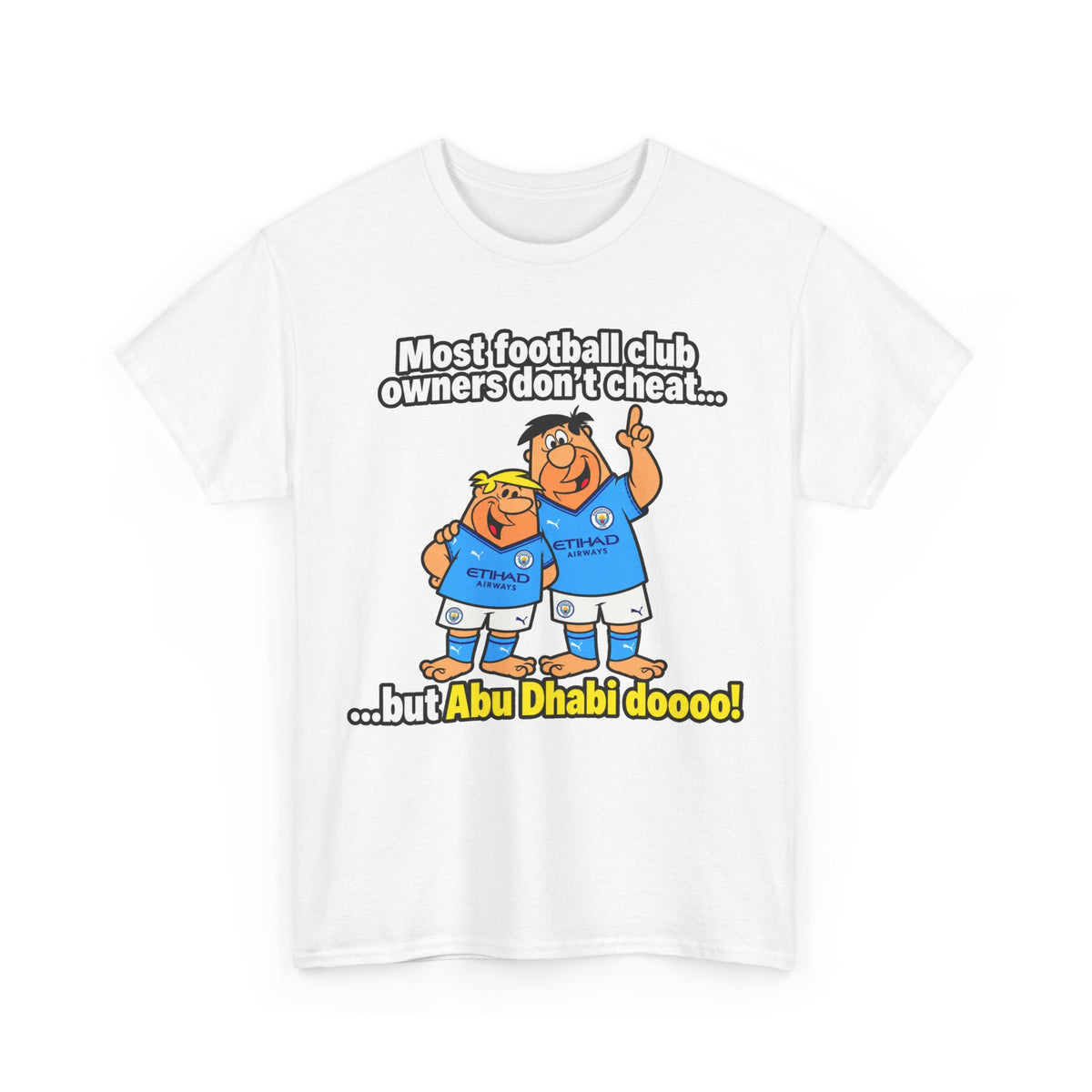 Manchester City Charges T‑Shirt — “Most Football Club Owners Don’t Cheat… but Abu Dhabi Dooo!”