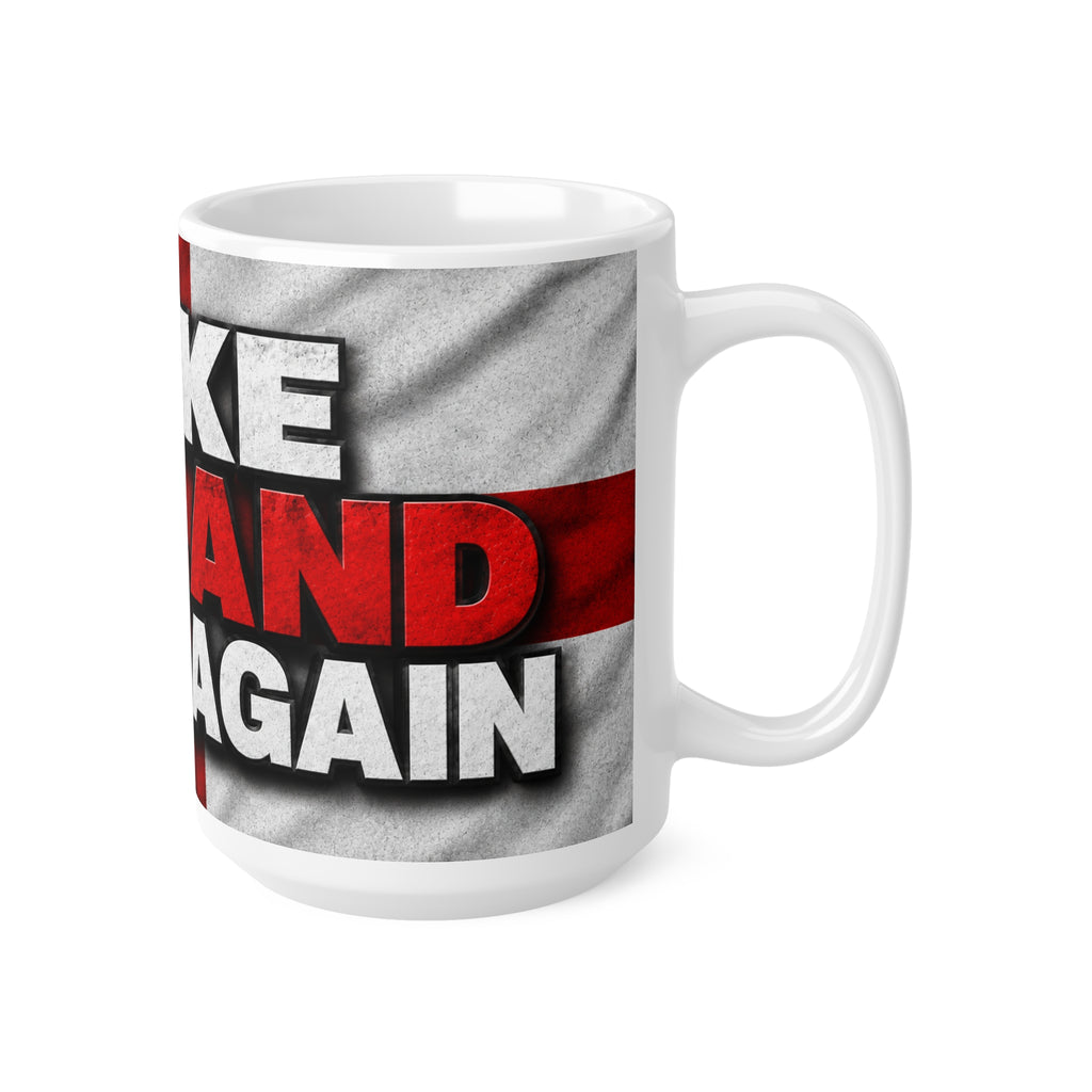 Make England Great Again Ceramic Coffee Mug — Patriotic St. George Flag Design (11oz, 15oz)
