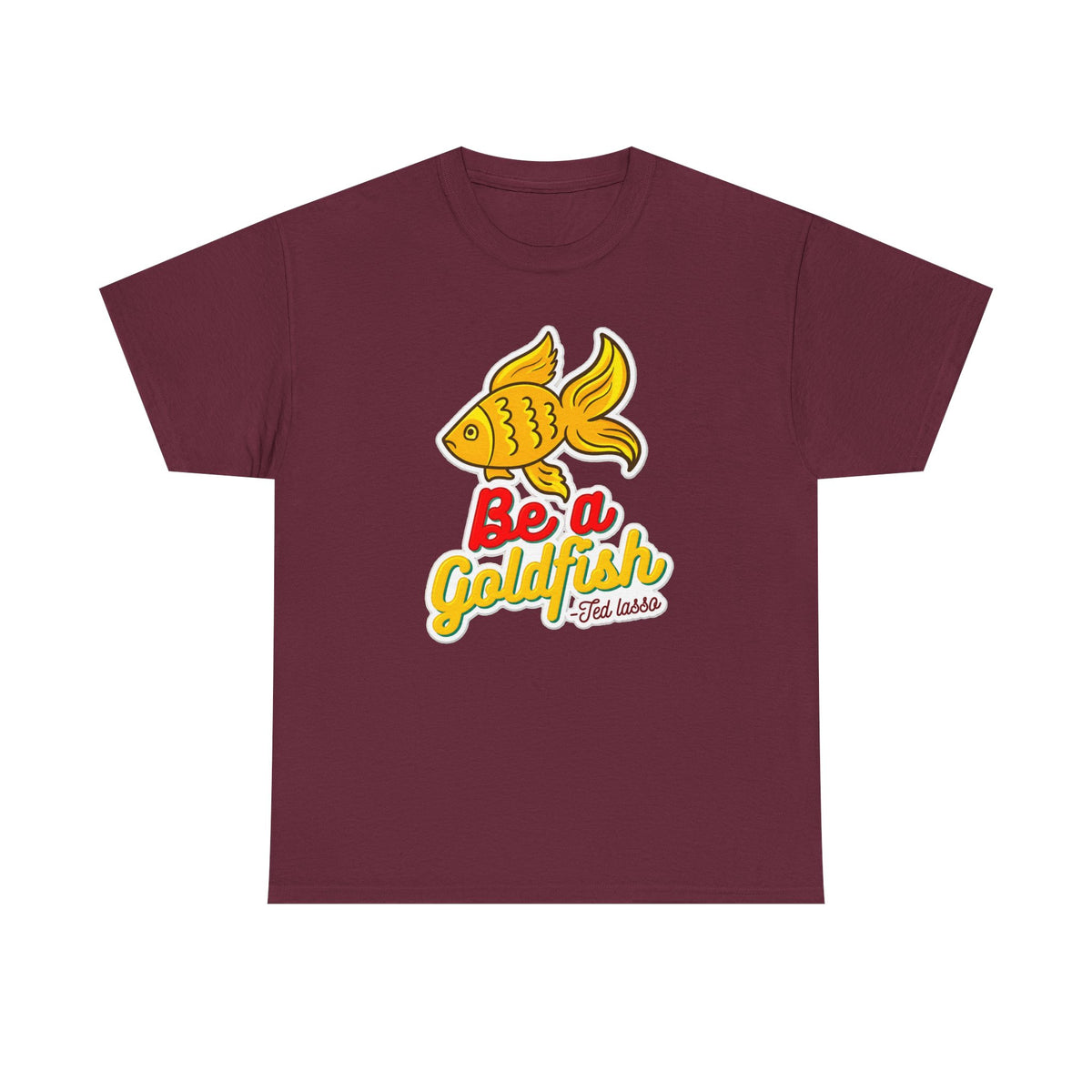 Be a Goldfish T-Shirt — Cute Yellow Goldfish Graphic Tee