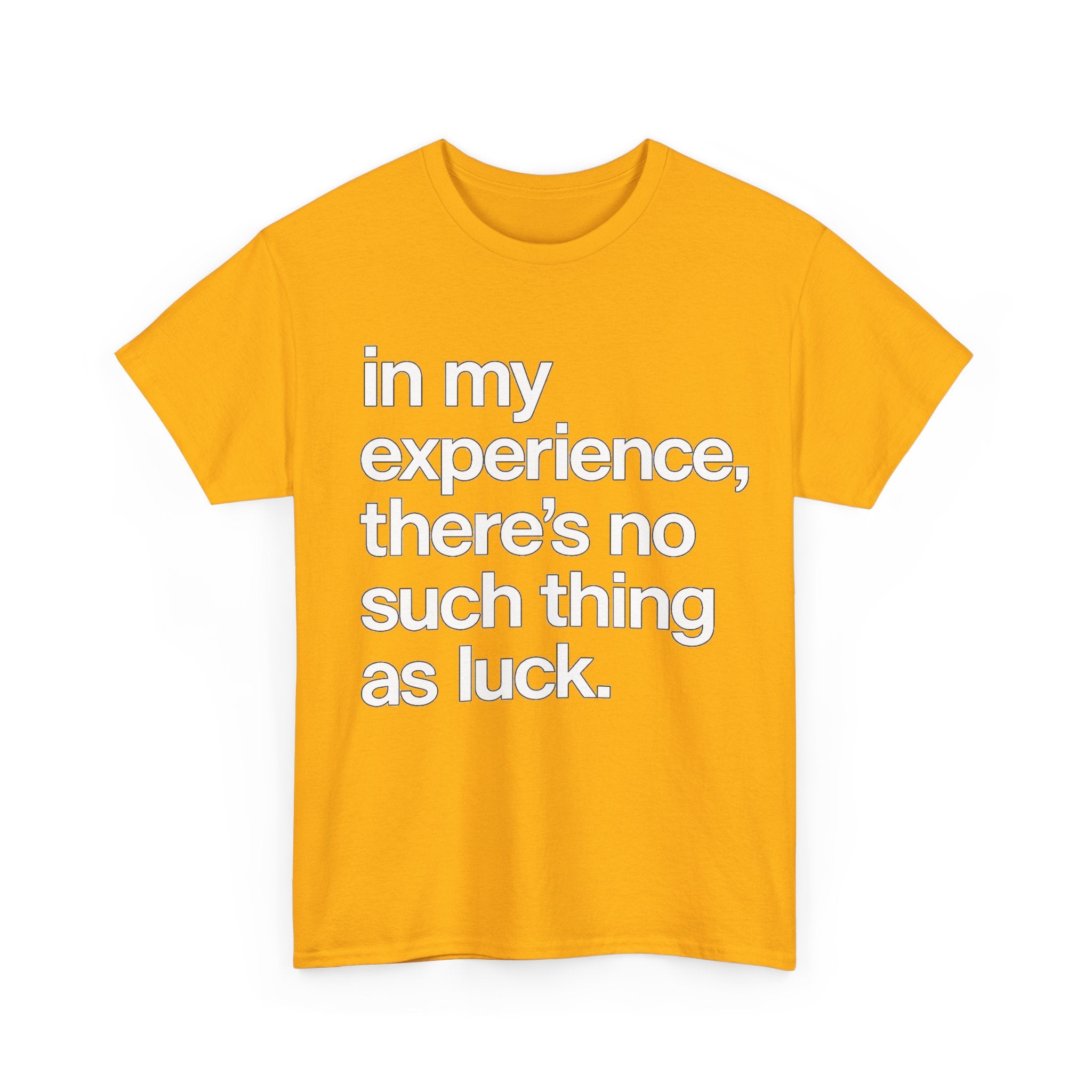 No Such Thing as Luck Tee — Bold Typographic Motivational T‑Shirt
