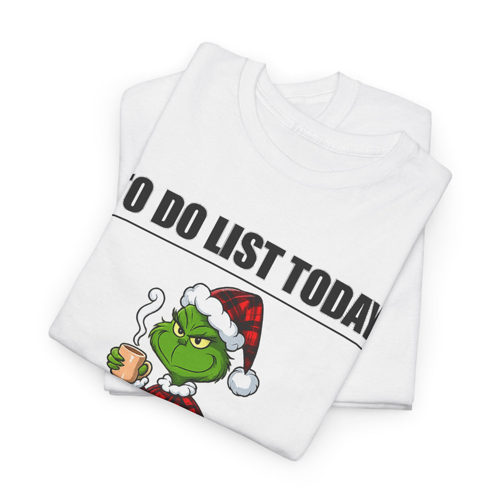 Grumpy Grinch Christmas T-Shirt — "To Do List Today" Holiday Tee