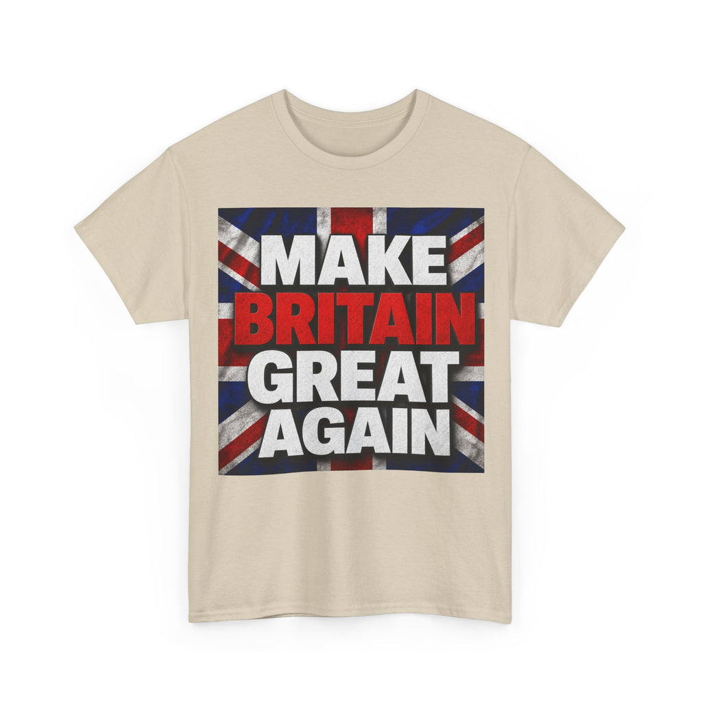 Make Britain Great Again T-Shirt — Union Jack Political Statement Tee