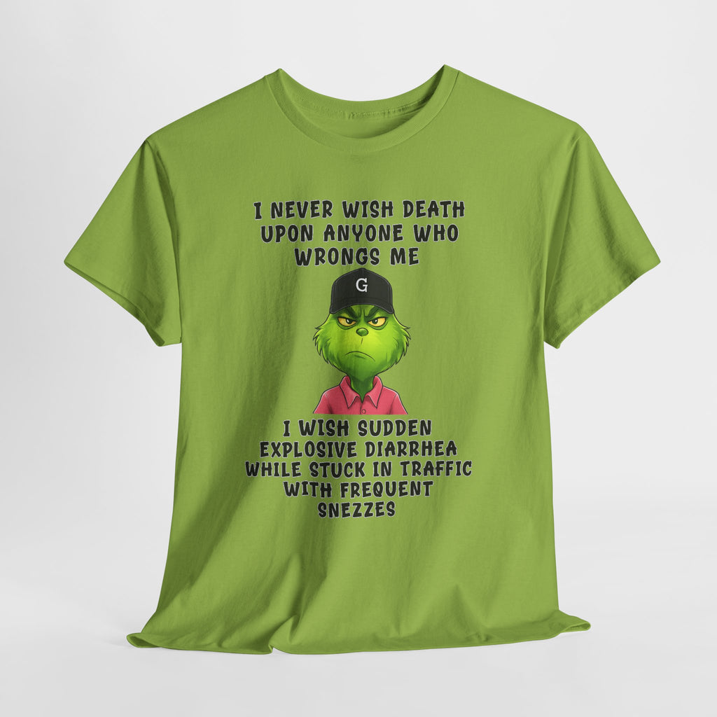 Funny Grinch Face Tee — “I Never Wish Death…” Novelty Graphic T-Shirt