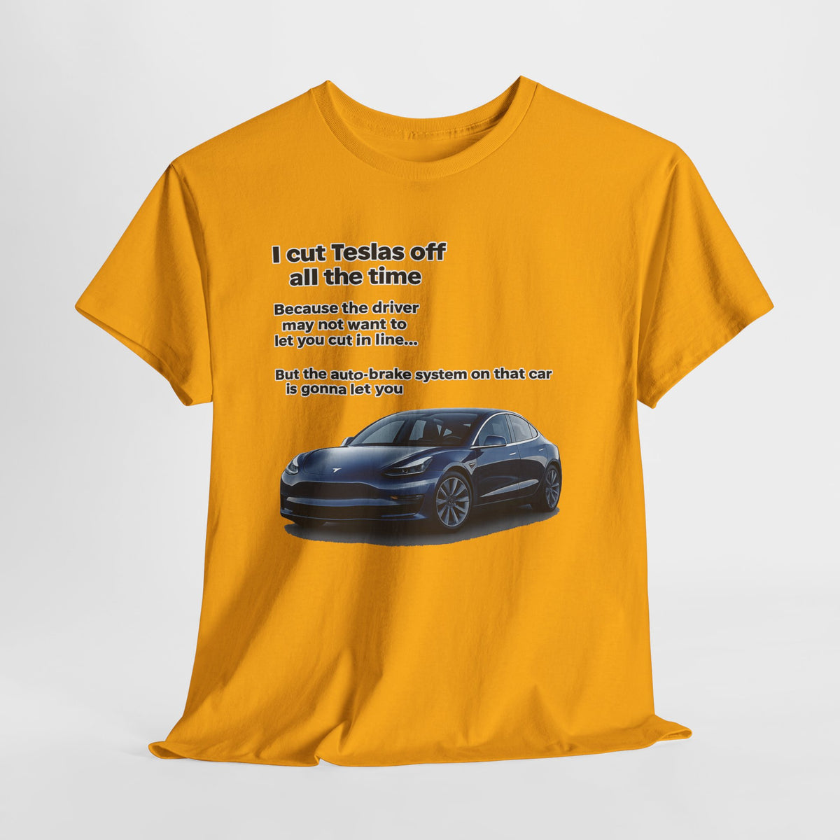 "I cut Teslas off all the time" Funny Quote Unisex Heavy Cotton Tee
