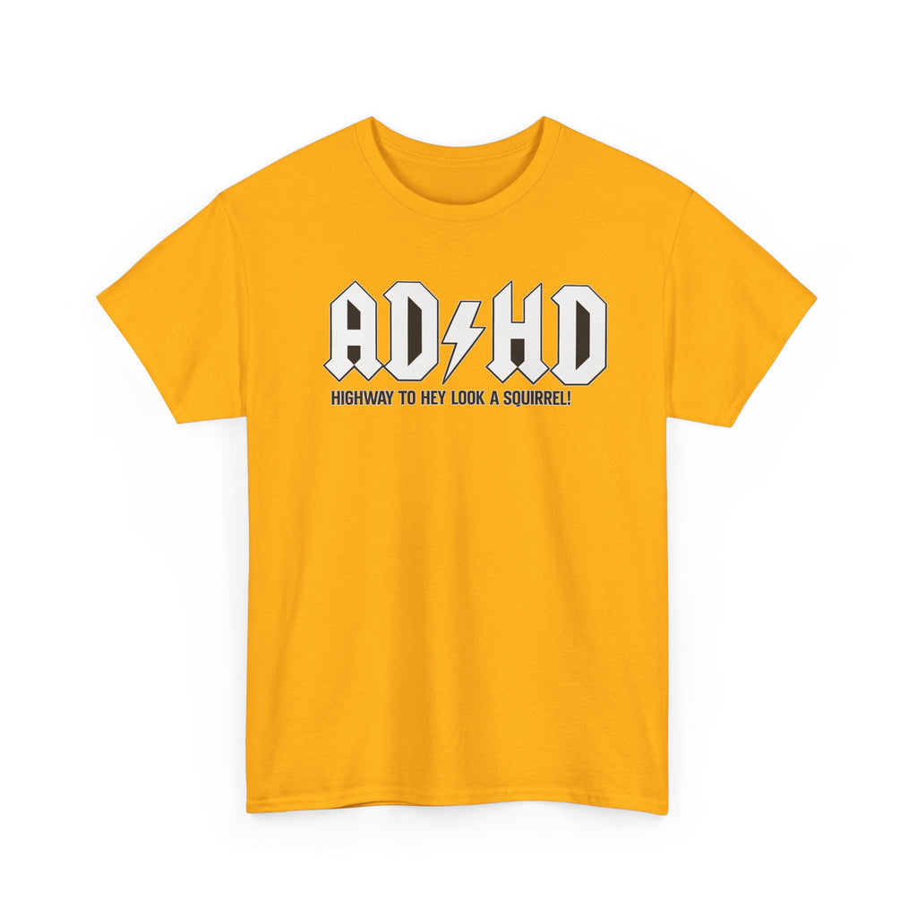 ADHD Band Tee — "Highway to Hey Look a Squirrel!" Graphic T-Shirt