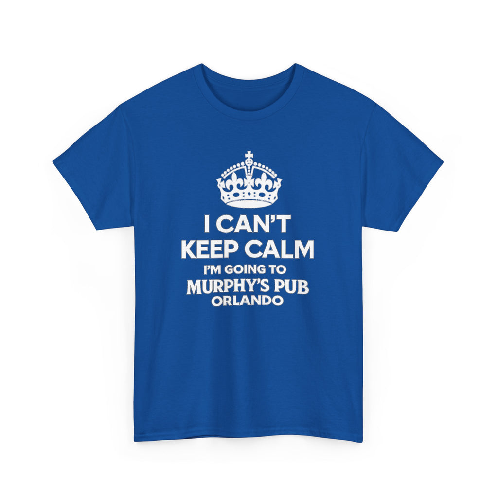 I Can't Keep Calm I'm Going to Murphy's Pub Orlando T-Shirt