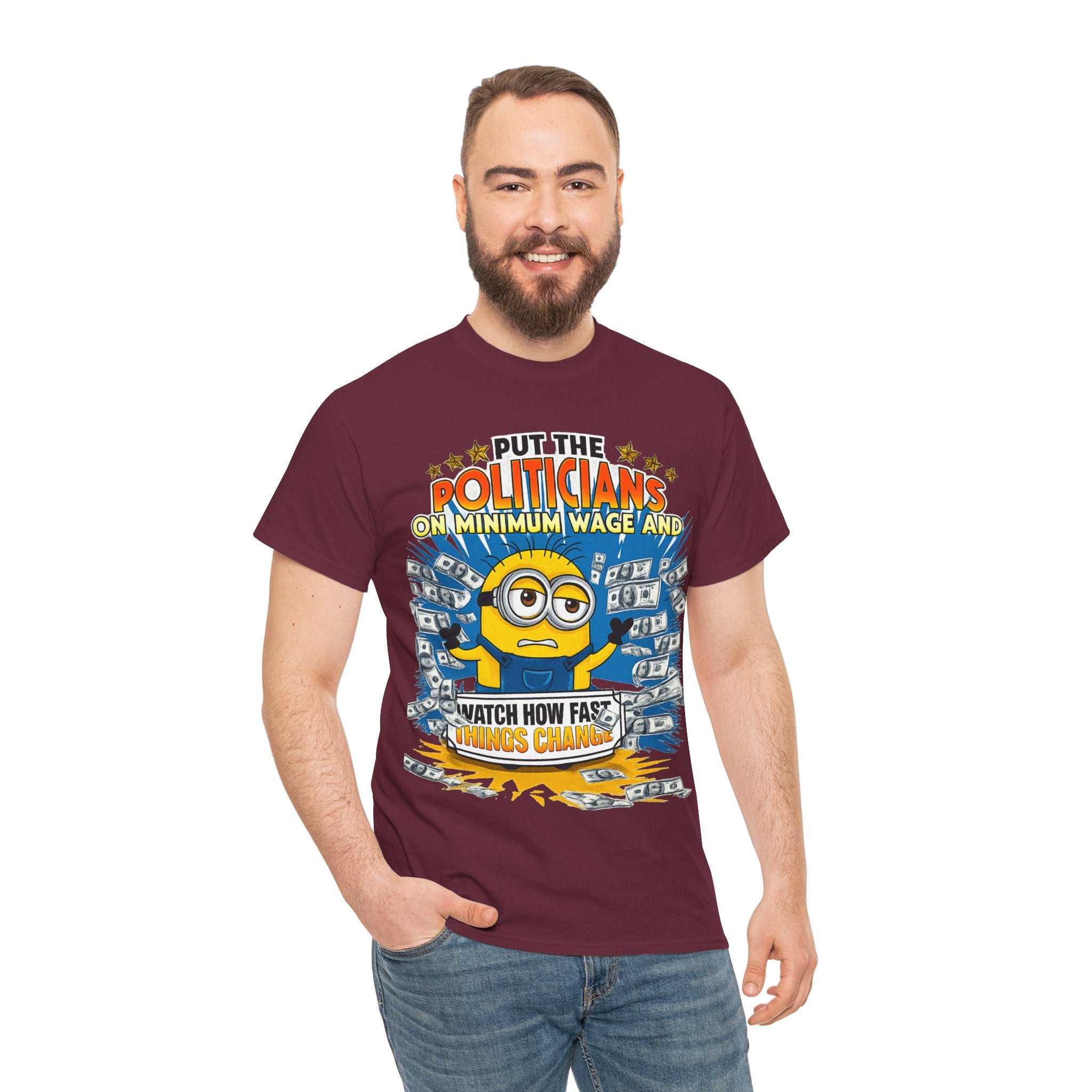 Political Satire T-Shirt — "Put the Politicians on Minimum Wage and Watch How Fast Things Change" Graphic Tee