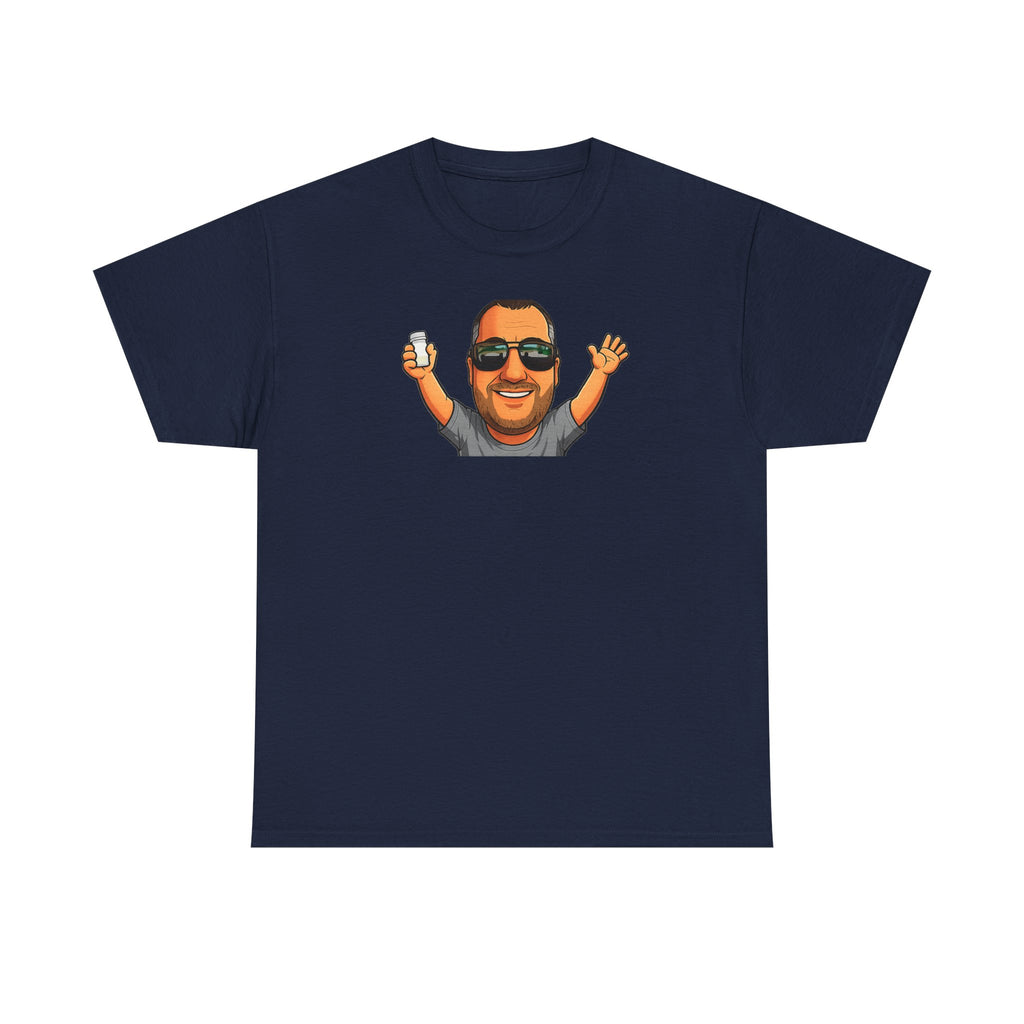 If You're Happy And You Know It It's Your Meds Tee