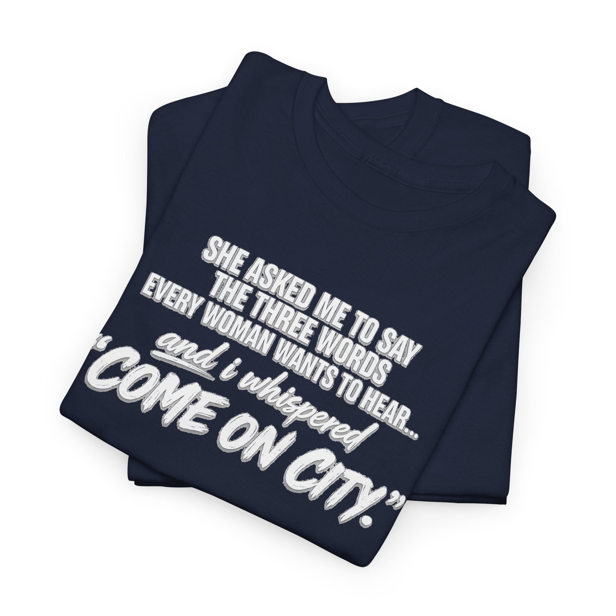 Come On City Graphic Tee — Funny Quote Urban T‑Shirt