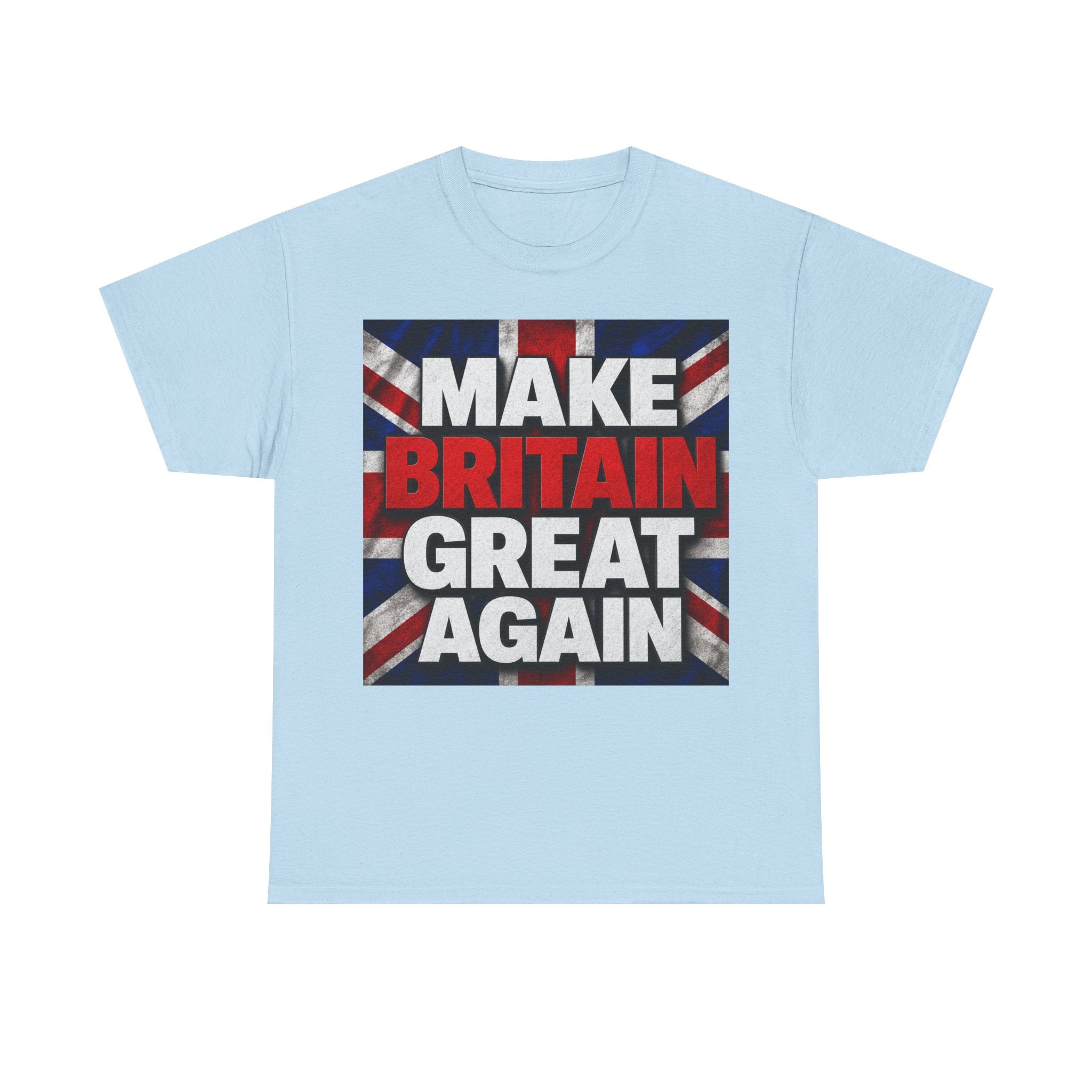 Make Britain Great Again T-Shirt — Union Jack Political Statement Tee