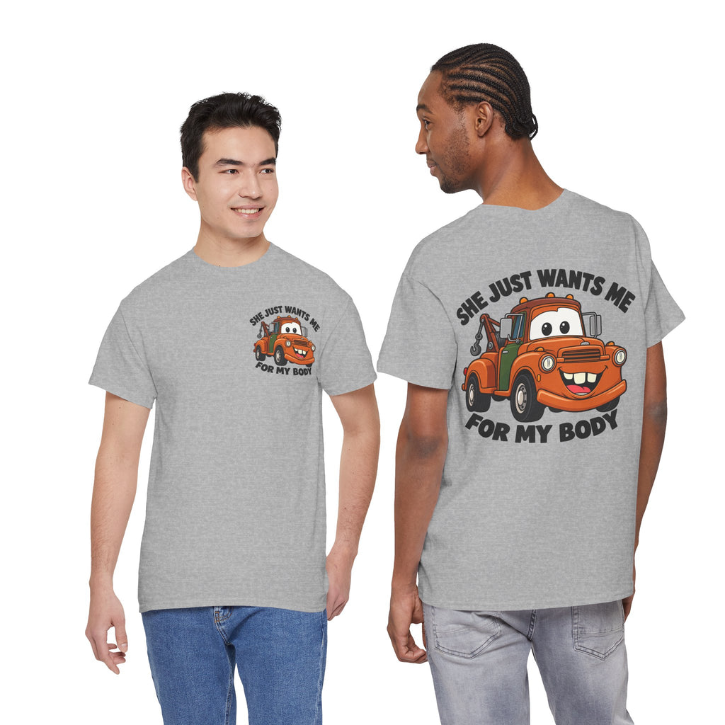 T-Shirt — "She Just Wants Me For My Body" Cute Tow Truck Graphic Tee