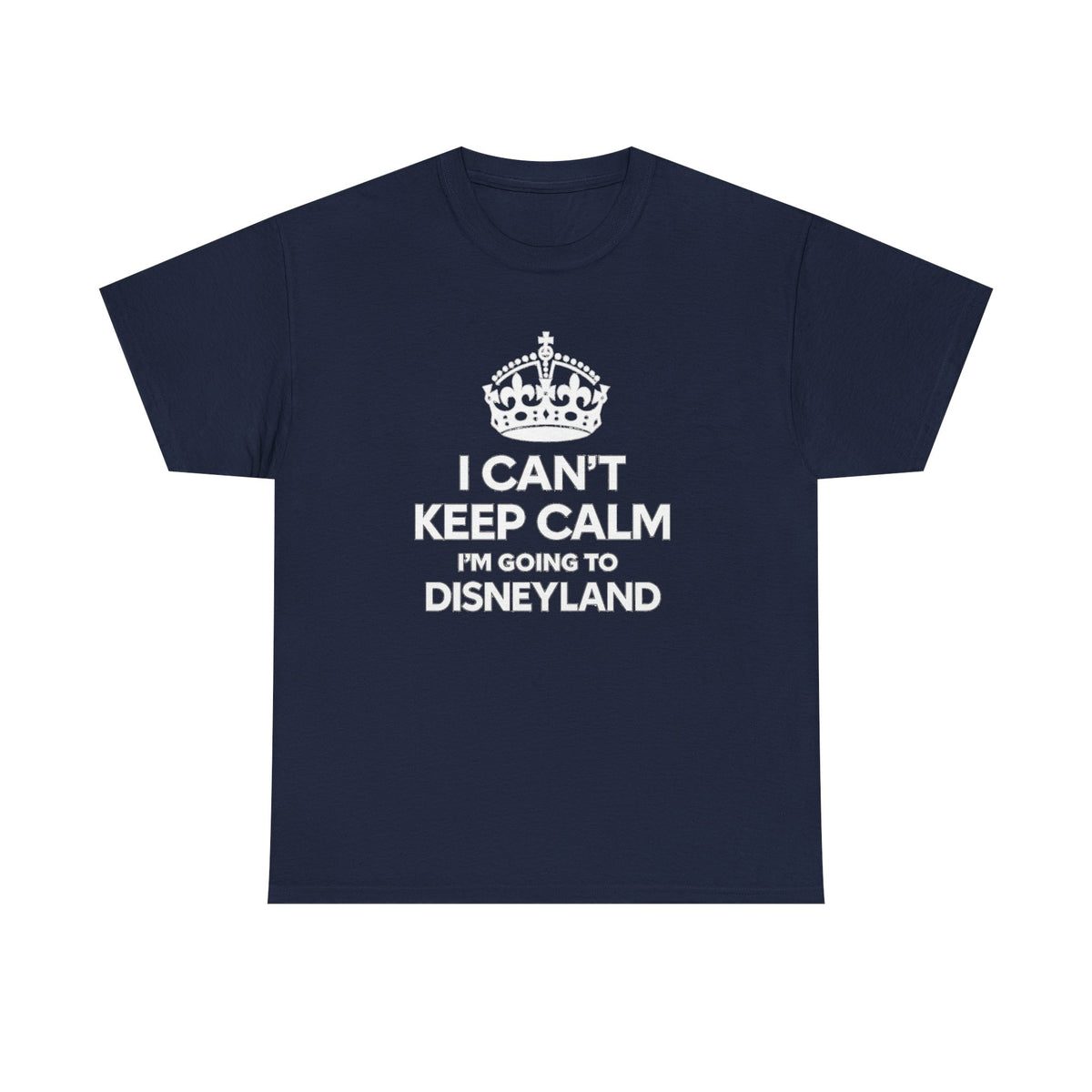 I Can't Keep Calm I'm Going to Disneyland T-Shirt