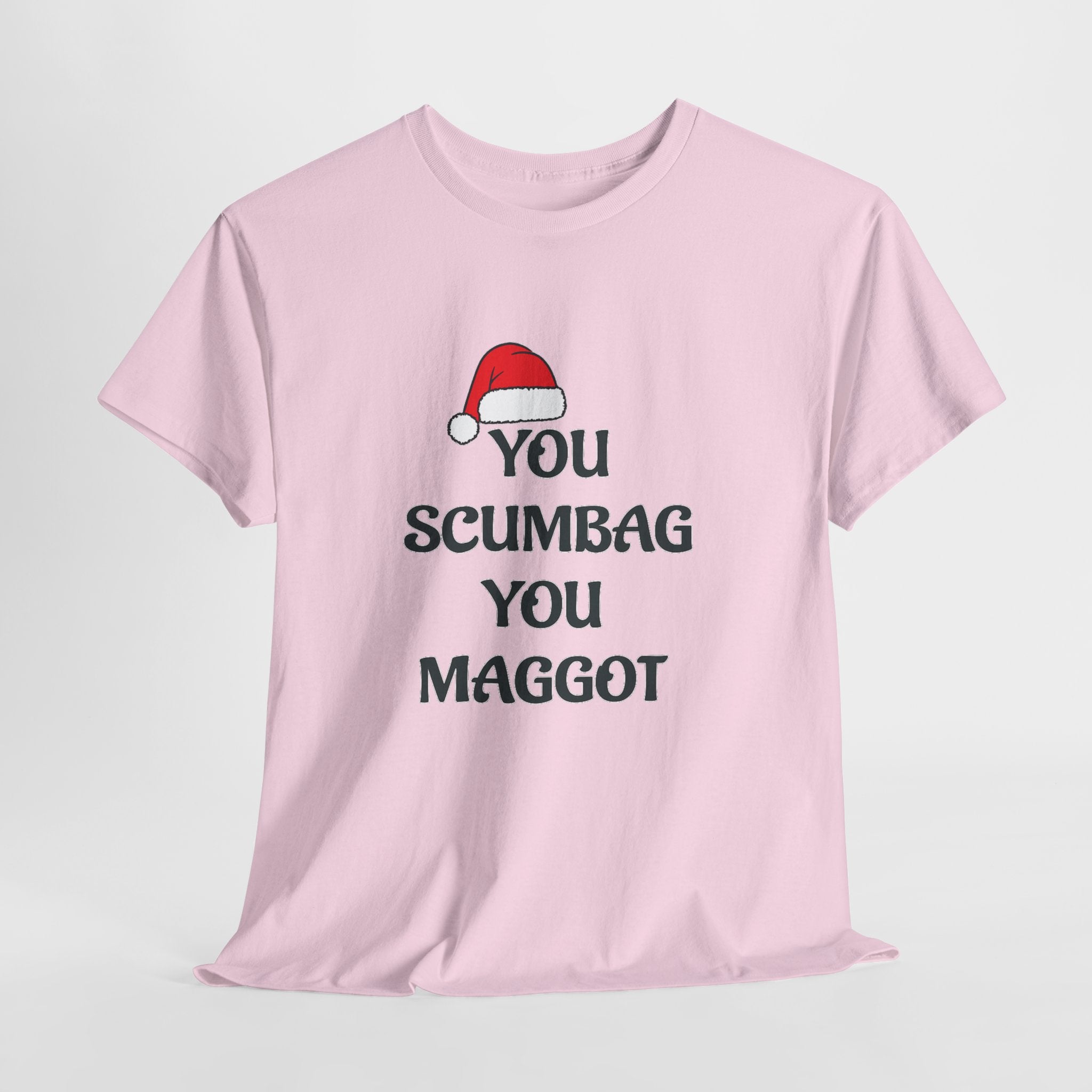 T-Shirt - 'You Scumbag You Maggot' Funny Christmas Novelty Tee