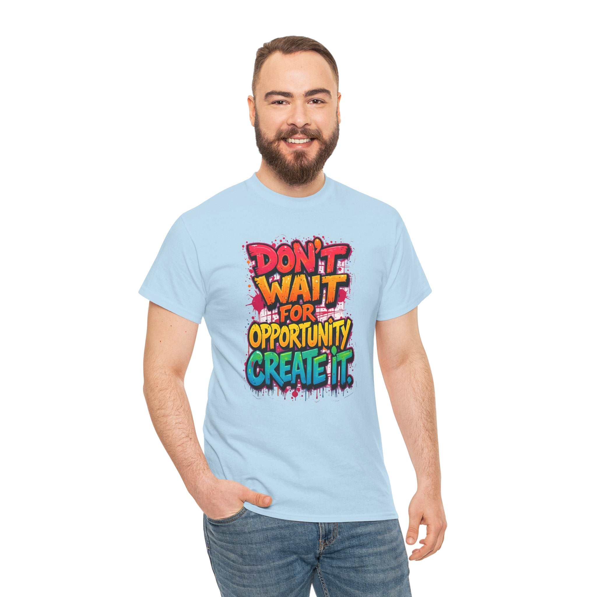 Don't Wait For Opportunity Create It T-Shirt — Motivational Graphic Tee