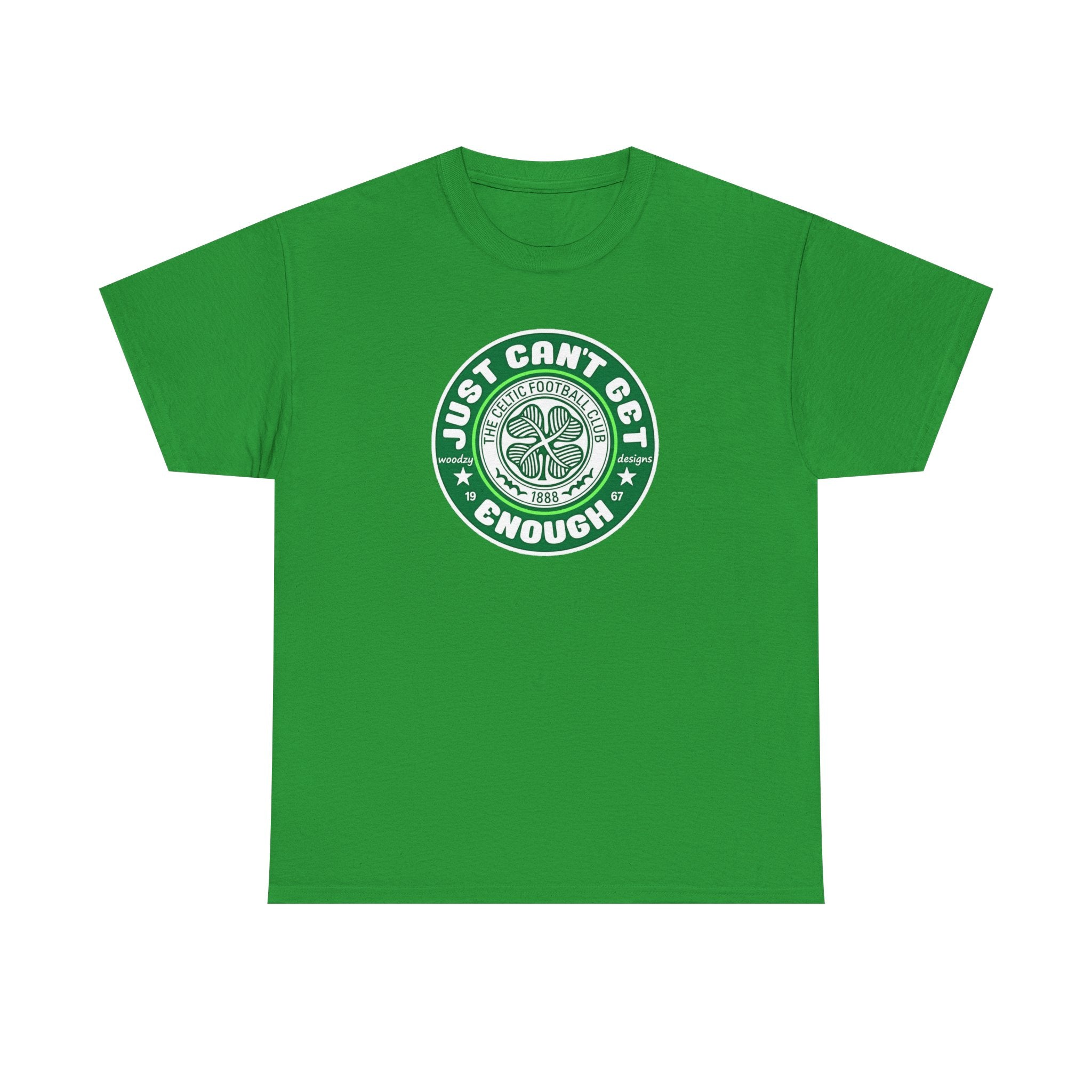 Celtic T-Shirt — "Just Can't Get Enough" Green Shamrock St. Patrick's Day Tee