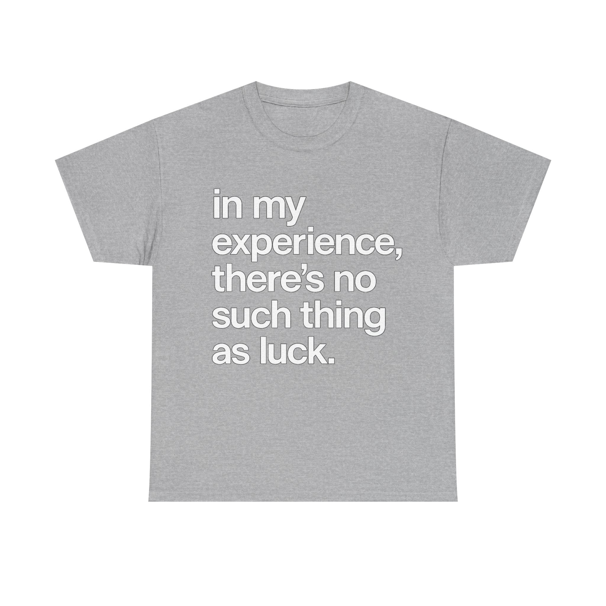 No Such Thing as Luck Tee — Bold Typographic Motivational T‑Shirt