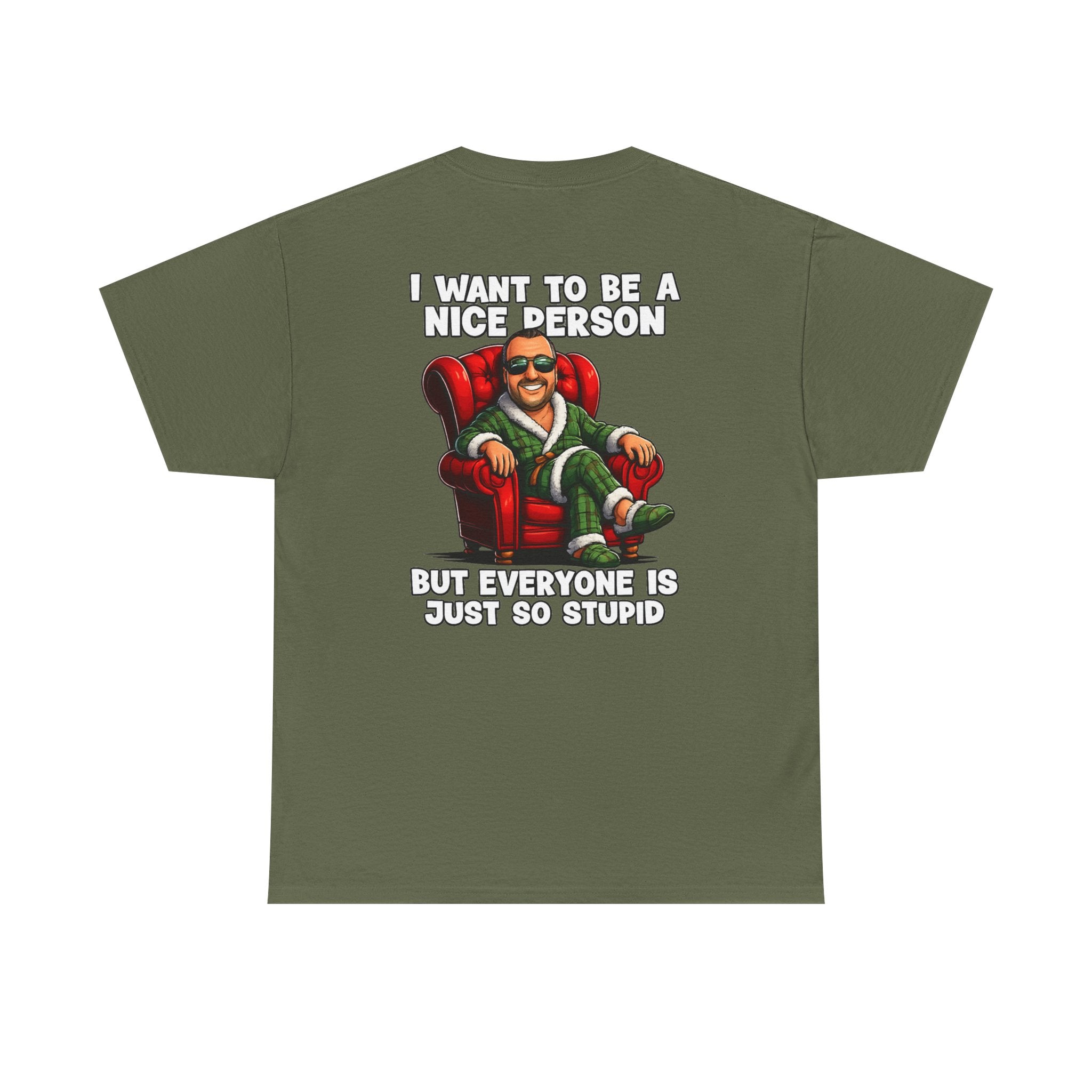 I Want To Be A Nice Person Tee — Funny Sarcastic Graphic T-Shirt