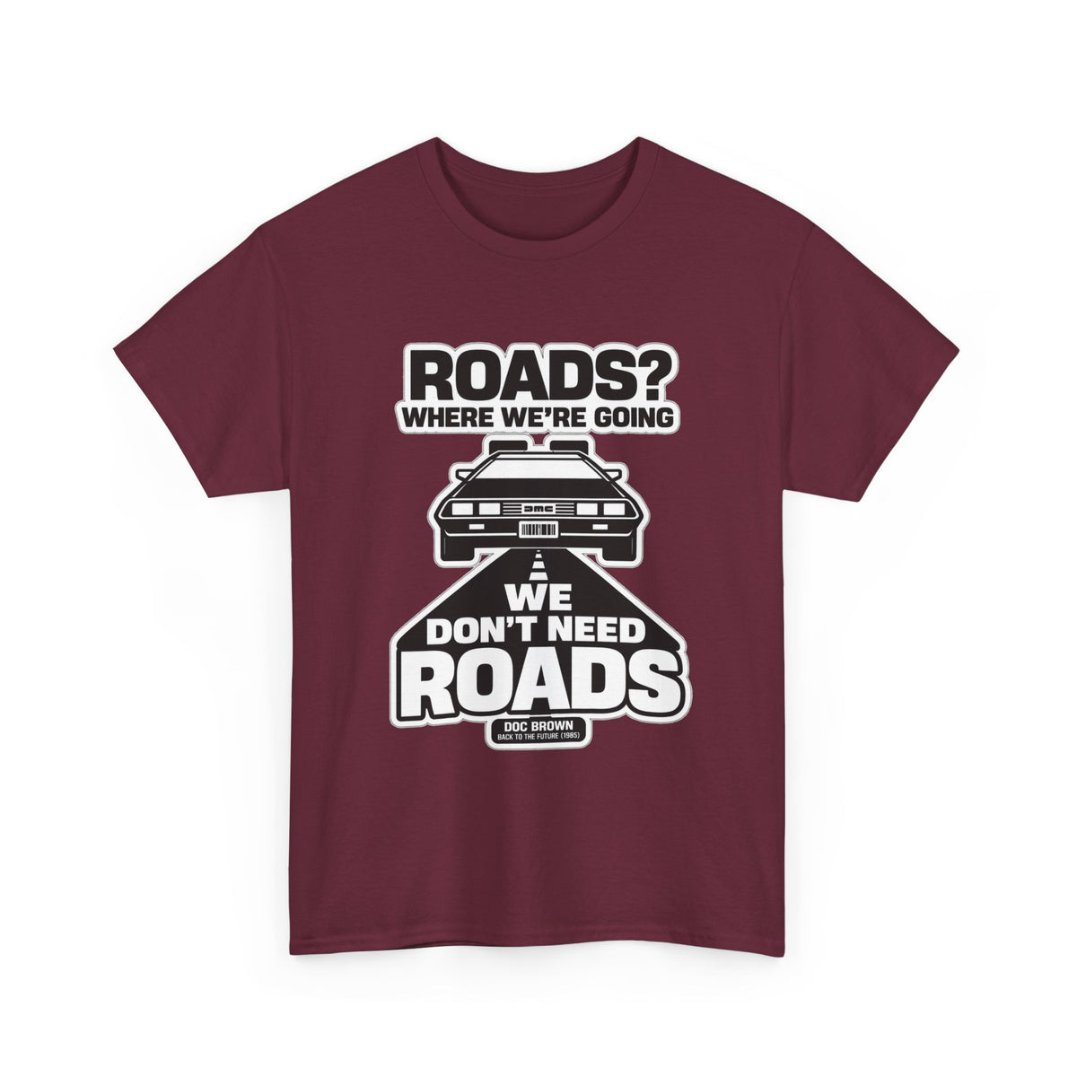 Roads? Where We’re Going We Don’t Need Roads Cotton T-Shirt