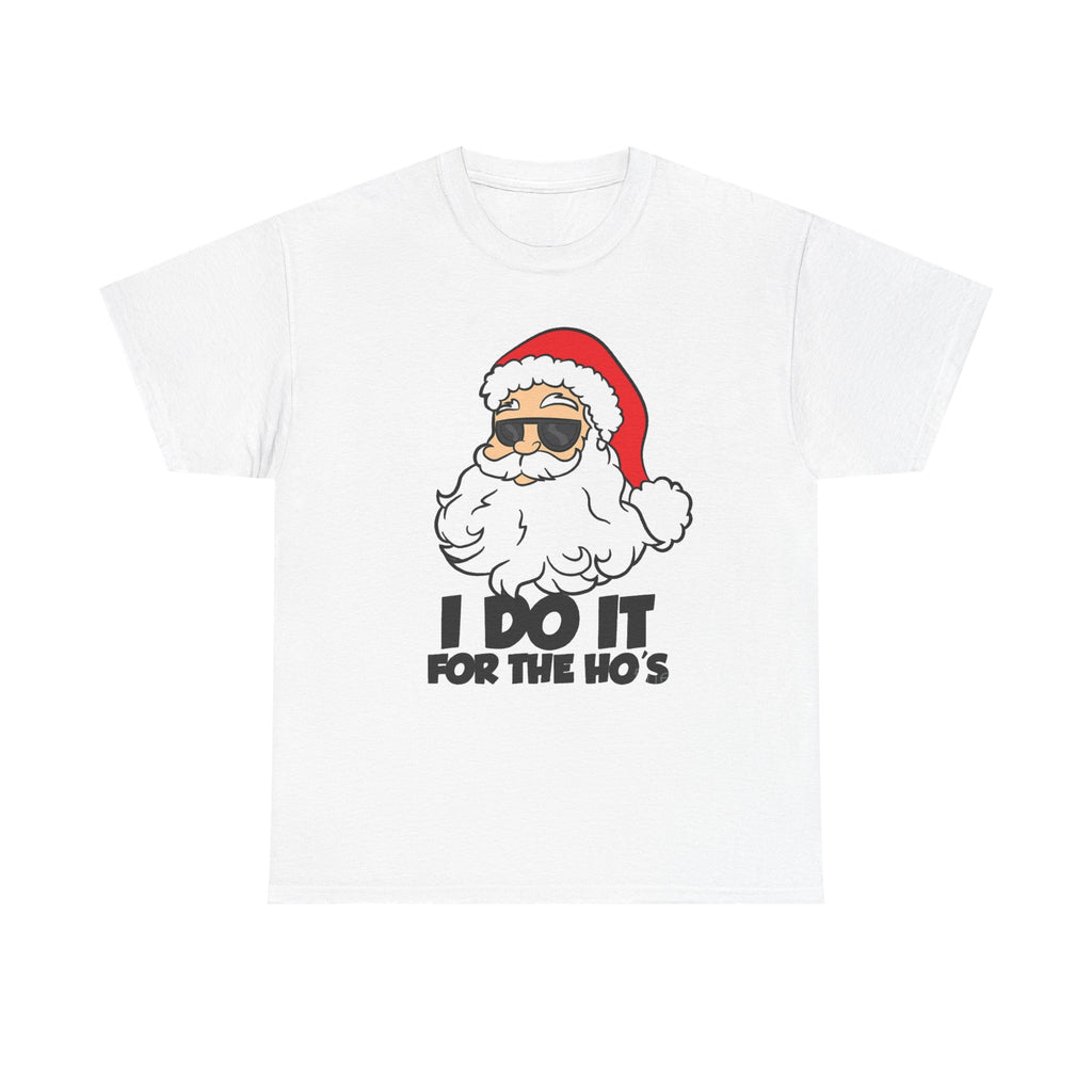 Santa Sunglasses T-Shirt — "I Do It For The Ho's" Funny Christmas Tee