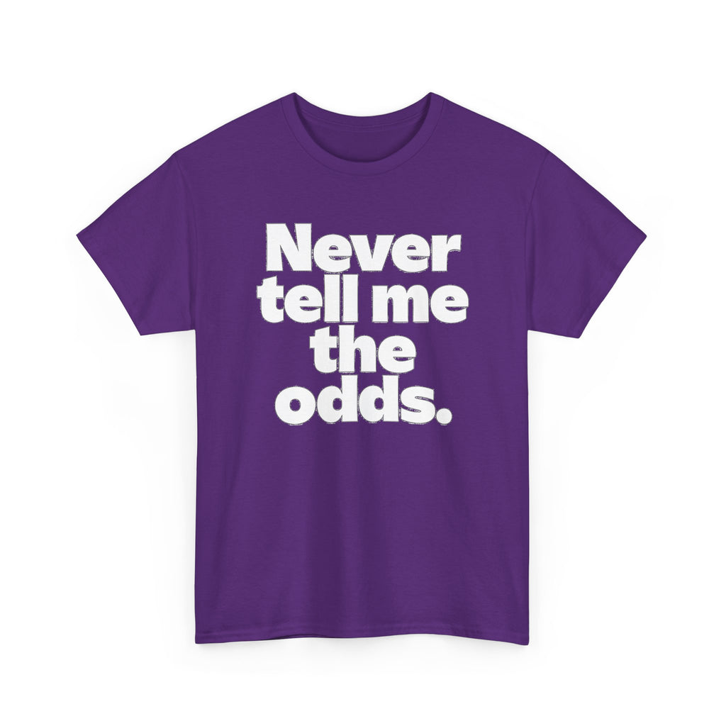 Never Tell Me The Odds T-Shirt — Funny Bold Quote Tee