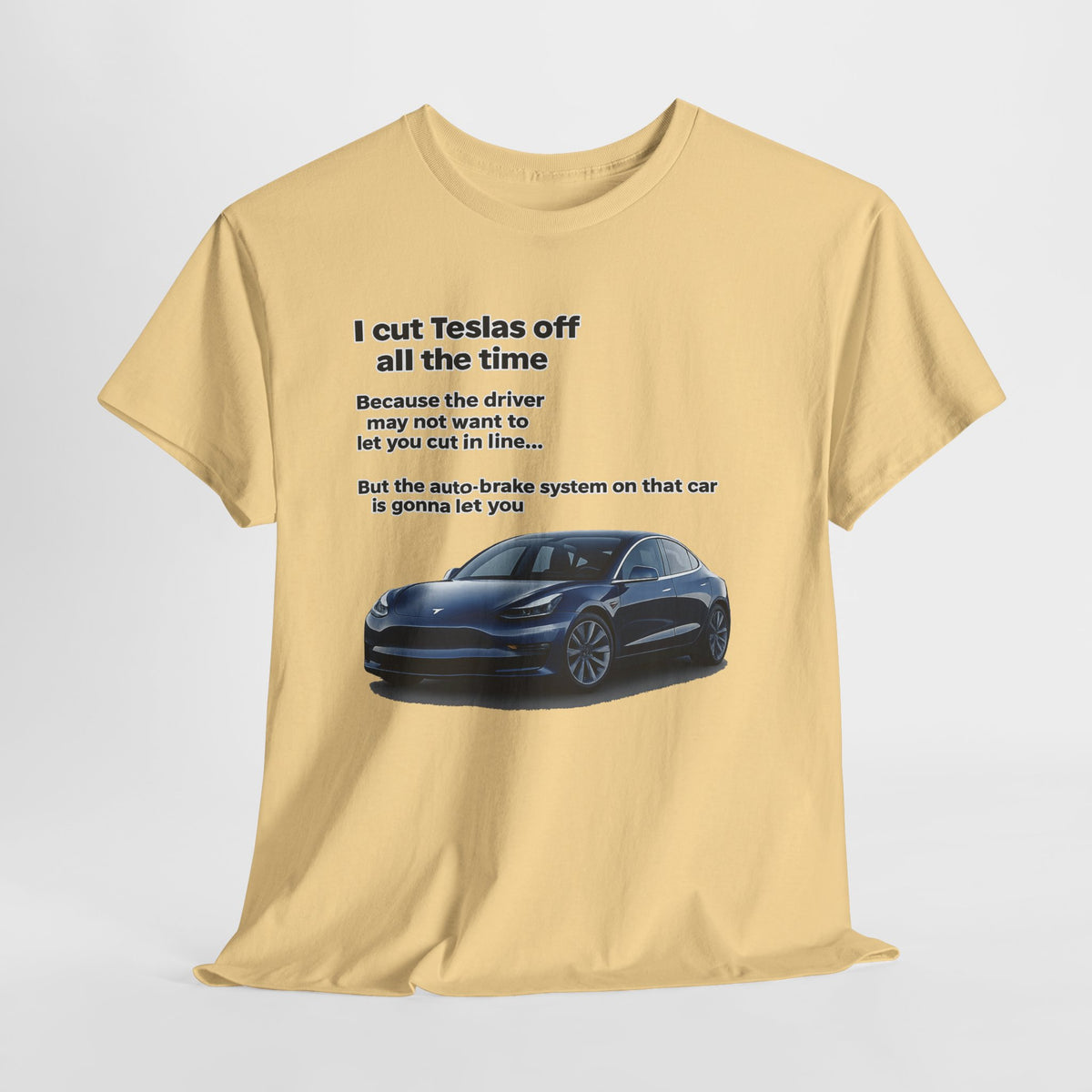 "I cut Teslas off all the time" Funny Quote Unisex Heavy Cotton Tee