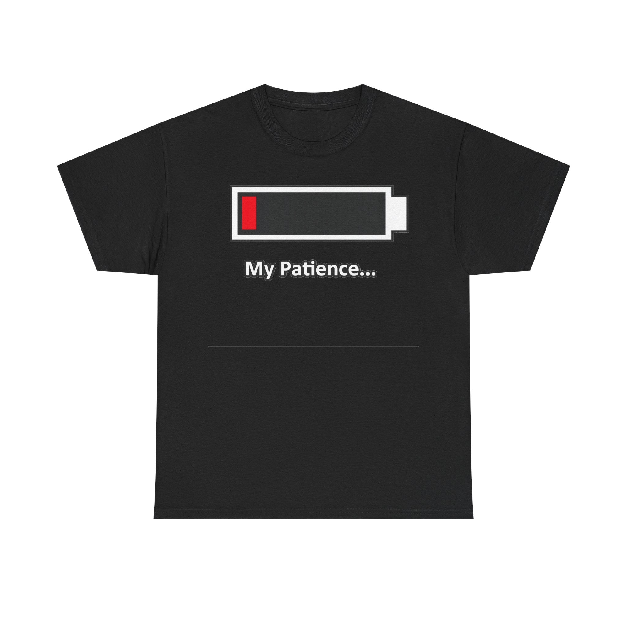 Low Battery “My Patience…” T-Shirt