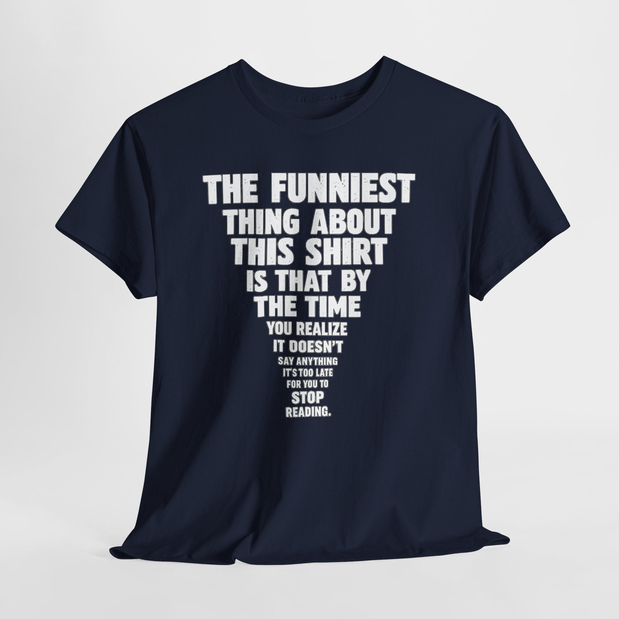 Funny Text Tee — “The Funniest Thing About This Shirt” Graphic T-Shirt