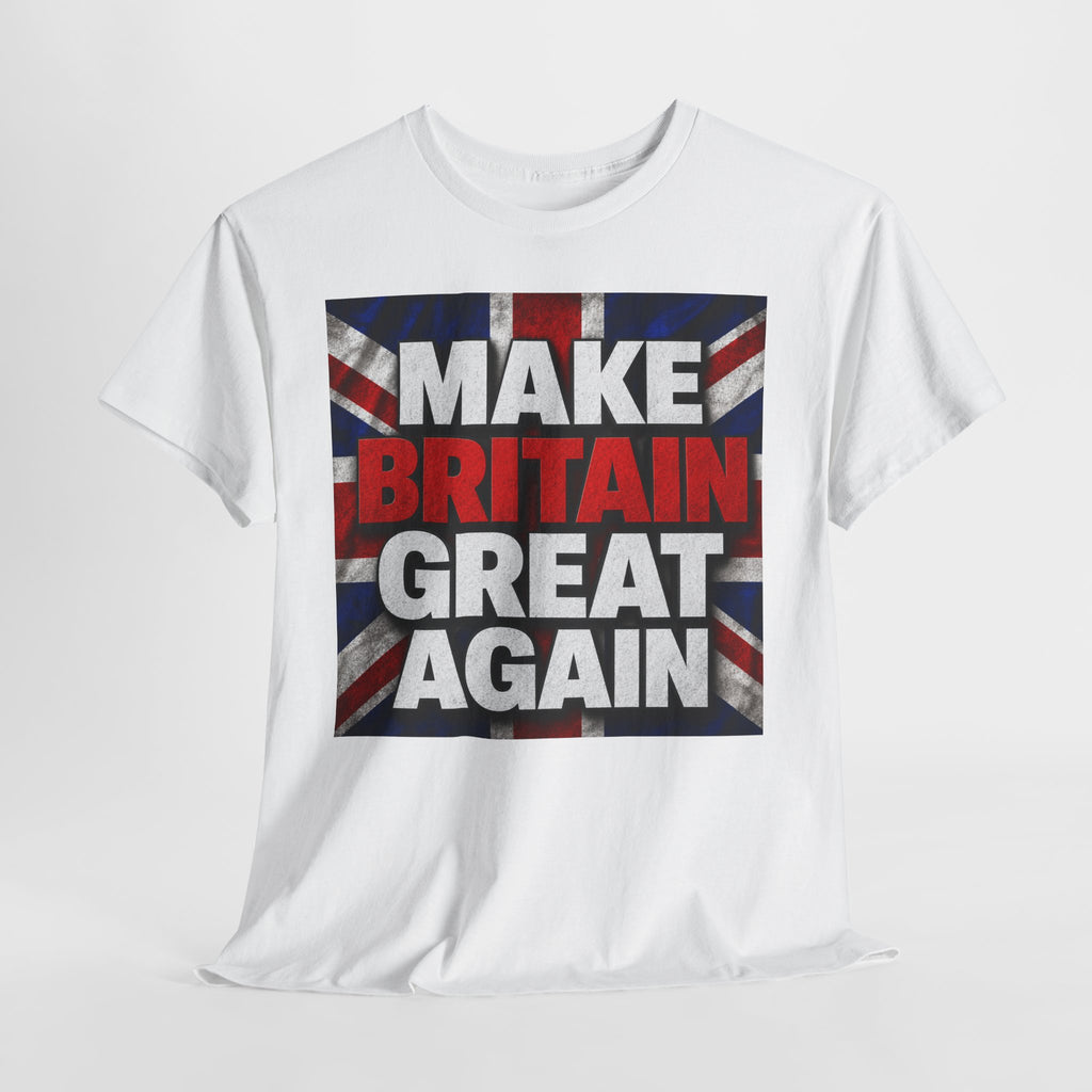 Make Britain Great Again T-Shirt — Union Jack Political Statement Tee