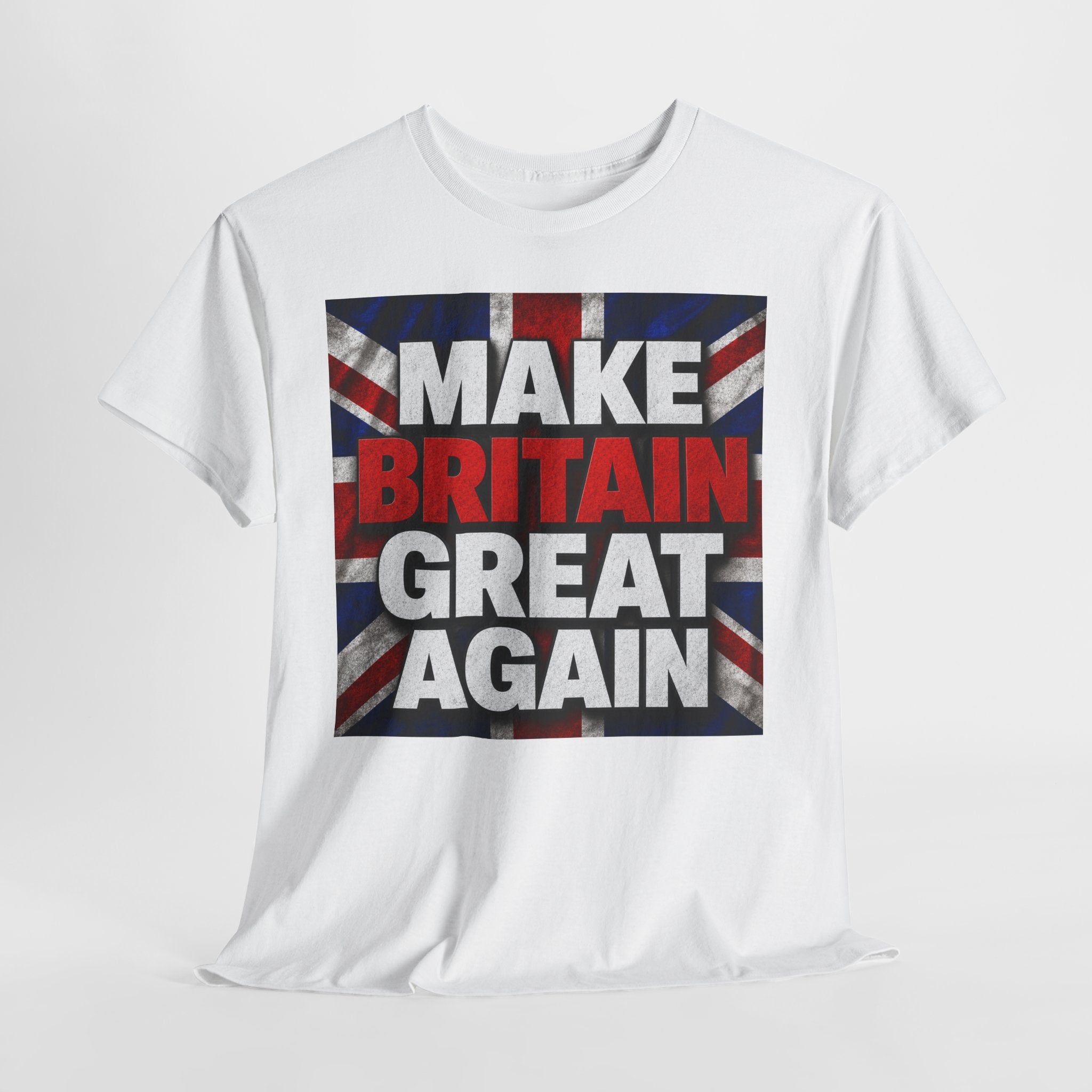 Make Britain Great Again T-Shirt — Union Jack Political Statement Tee