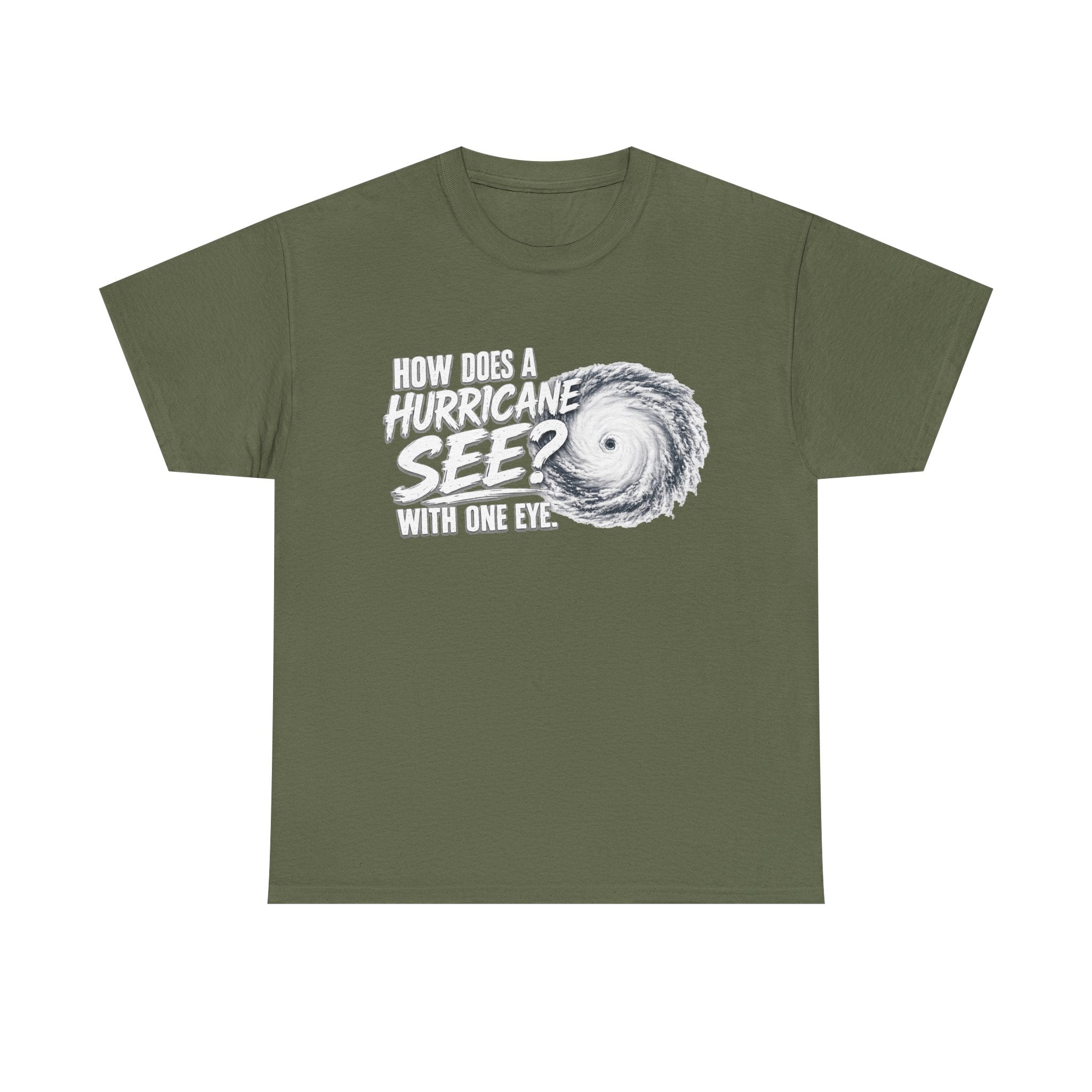 Hurricane Joke Tee – "How Does a Hurricane See? With One Eye" Graphic T-Shirt
