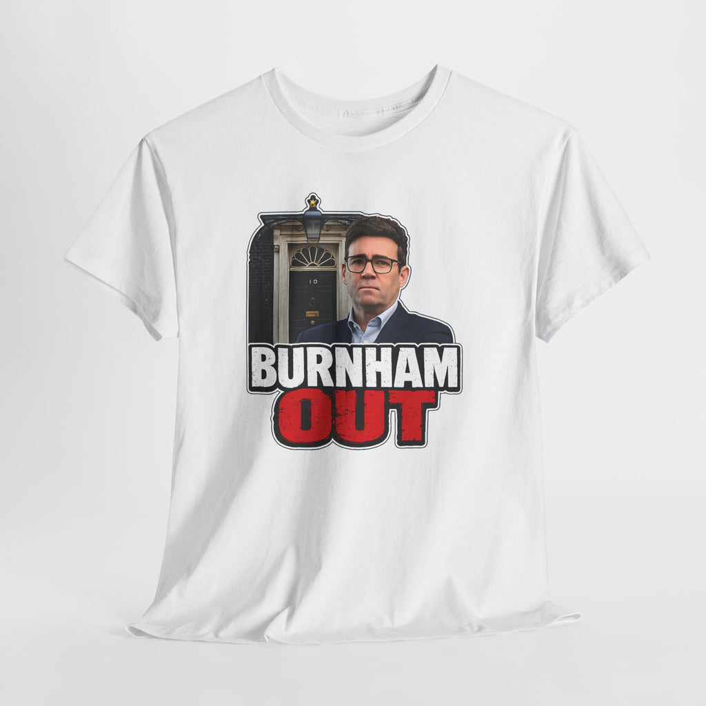 Andy Burnham Out Political Satire T‑Shirt — "Burnham Out" Protest Tee