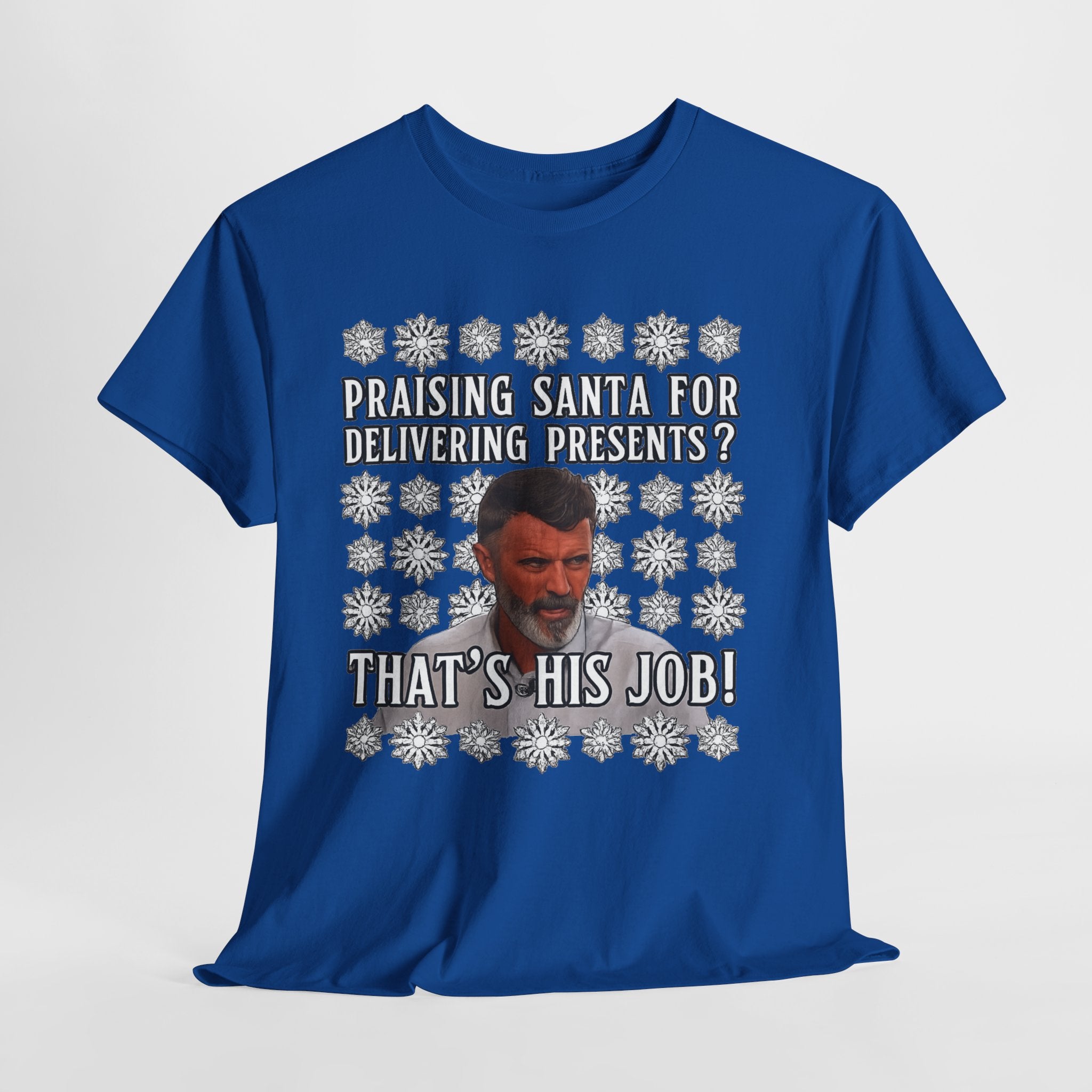 Funny Christmas Tee — "Praising Santa for Delivering Presents? That's His Job!" Holiday Graphic Shirt