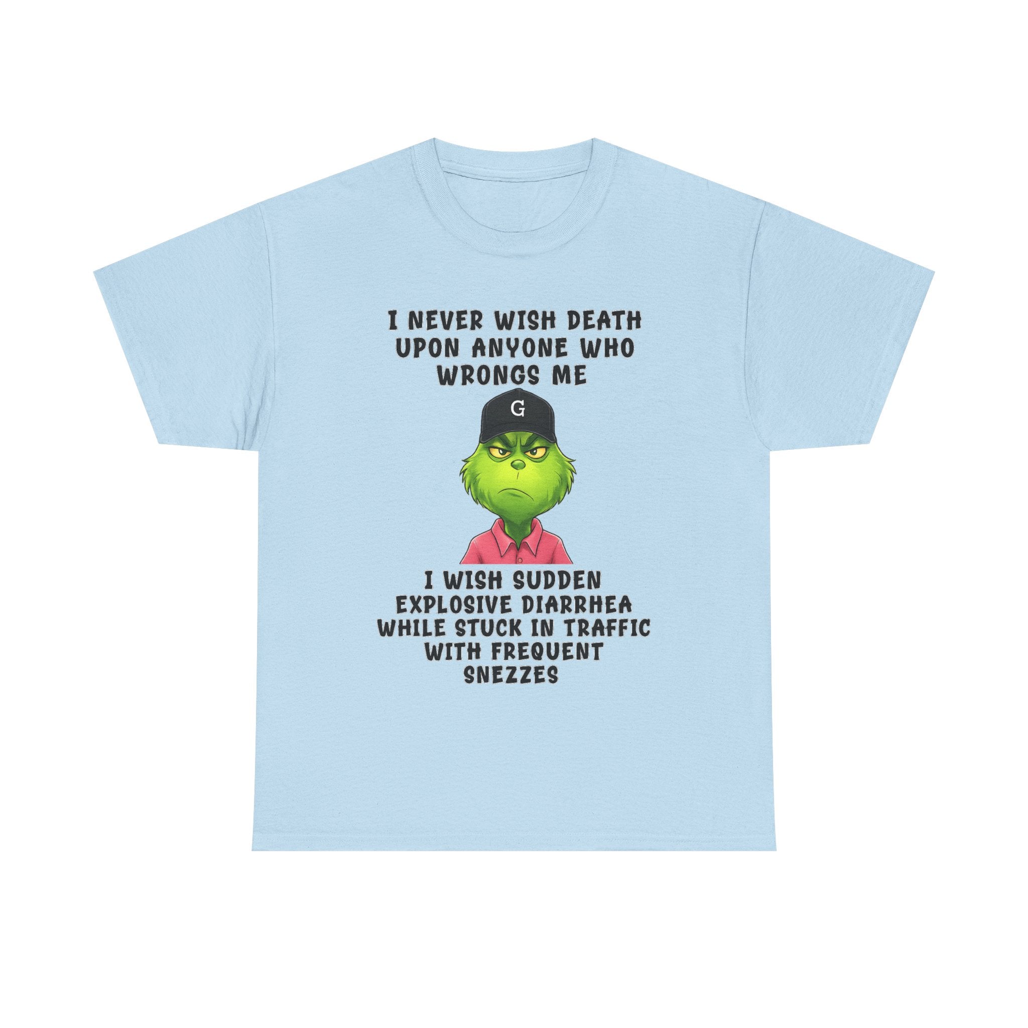 Funny Grinch Face Tee — “I Never Wish Death…” Novelty Graphic T-Shirt