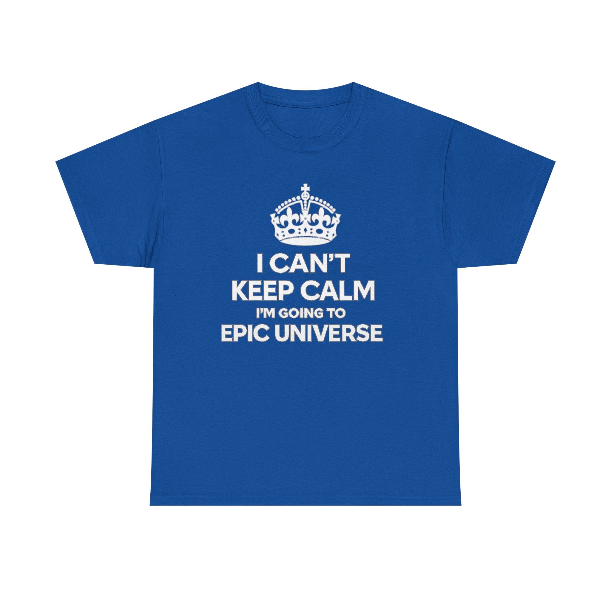 T-Shirt — "I CAN'T KEEP CALM I'M GOING TO EPIC UNIVERSE" Graphic Tee