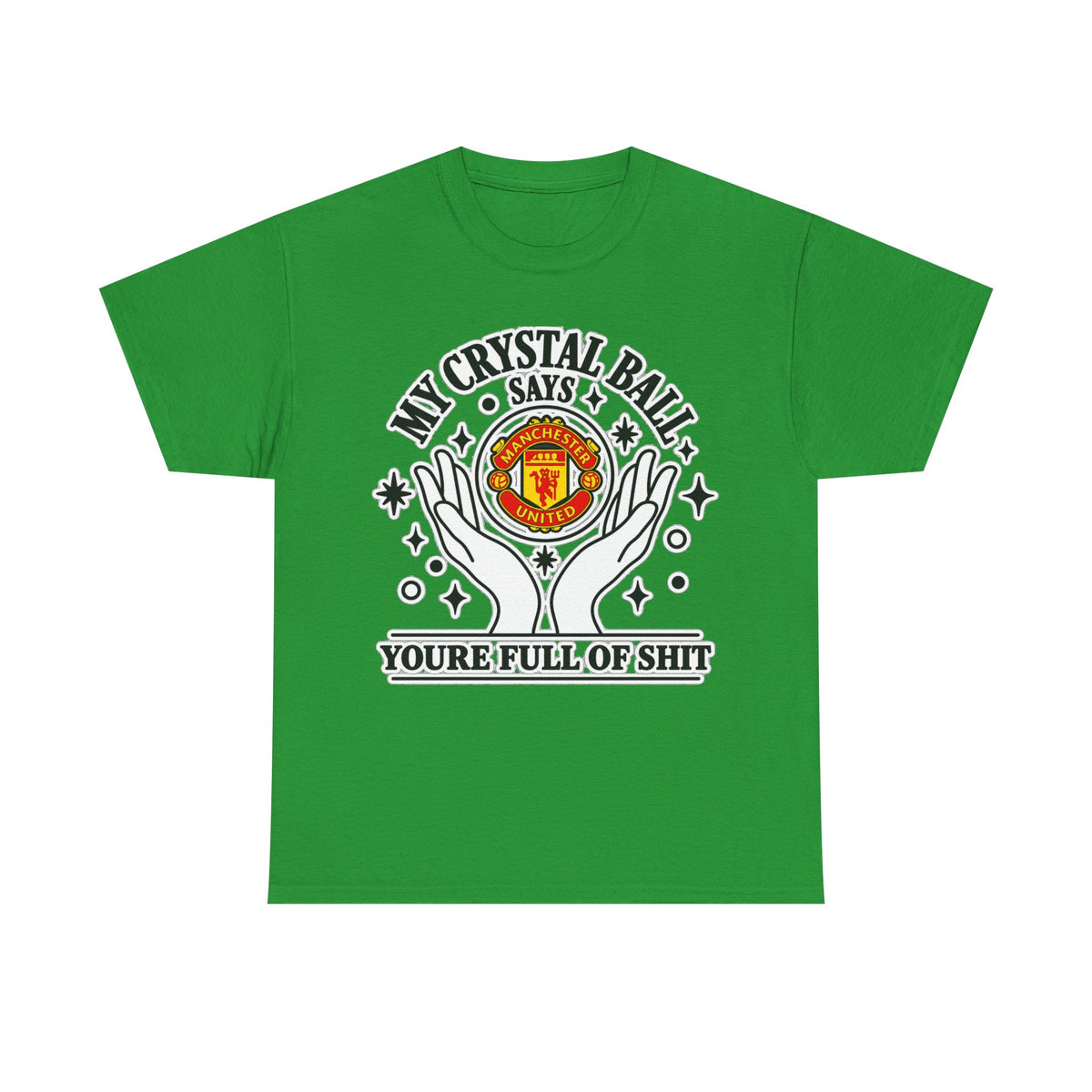 Crystal Ball Tee — “My Crystal Ball Says You’re Full of Shit” Graphic T‑Shirt